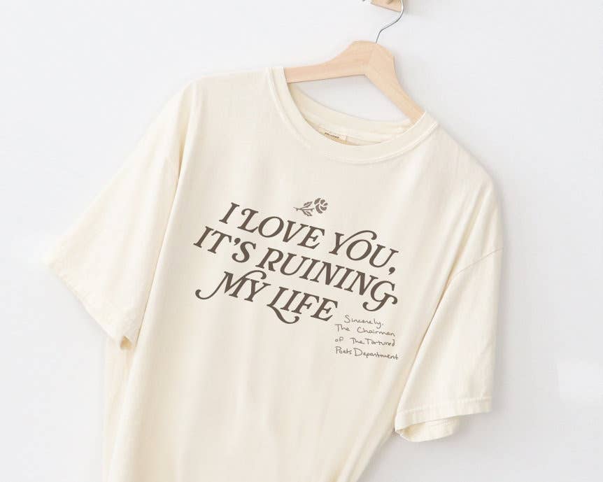 I Love You, But It's Ruining My Life Ttpd Tee Unisex T-shirt, Sweatshirt, Hoodie, Long Sleeve Tee - T-Shirt, Sweatshirt, Hoodie
