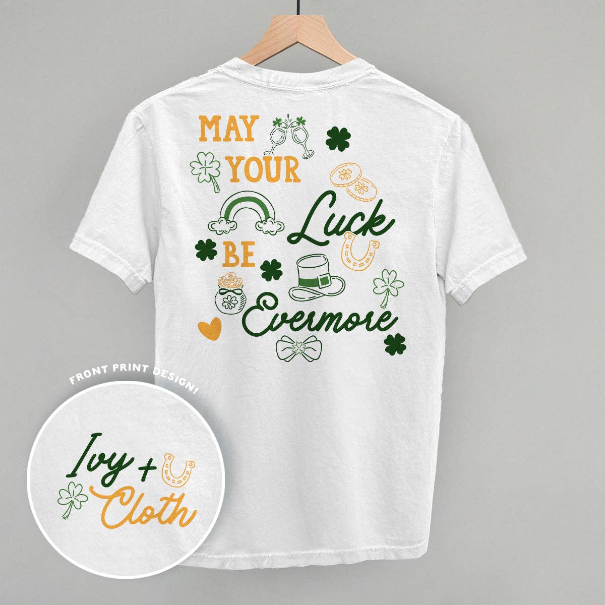 May Your Luck Be Evermore (Back Print) Unisex T-shirt, Sweatshirt, Hoodie, Long Sleeve Tee - T-Shirt, Sweatshirt, Hoodie