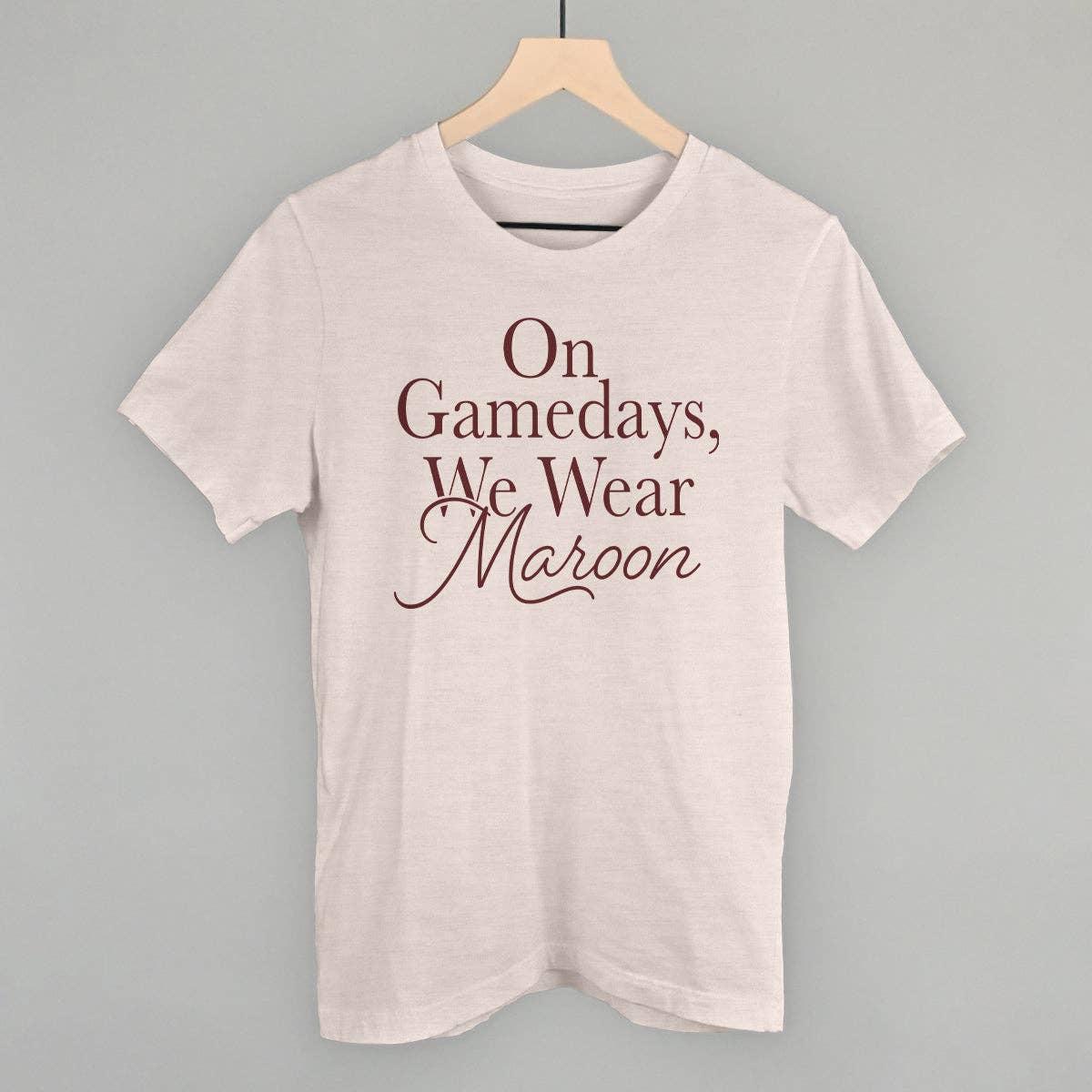 On Gamedays, We Wear Maroon (Maroon) Unisex T-shirt, Sweatshirt, Hoodie, Long Sleeve Tee - T-Shirt, Sweatshirt, Hoodie