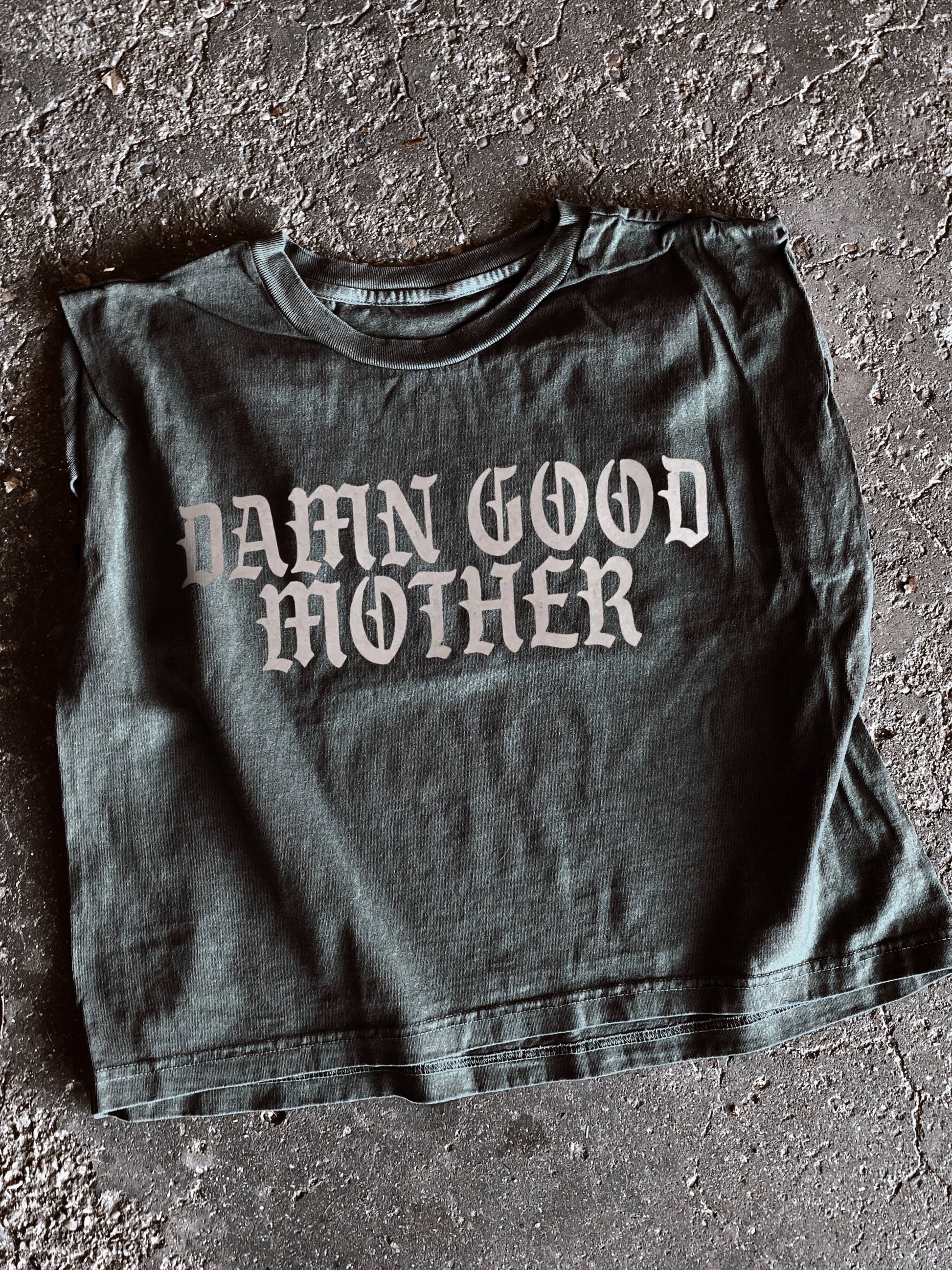 Damn Good Mother Cut Off Muscle Crop Tee - Smoke Unisex T-shirt, Sweatshirt, Hoodie, Long Sleeve Tee - T-Shirt, Sweatshirt, Hoodie