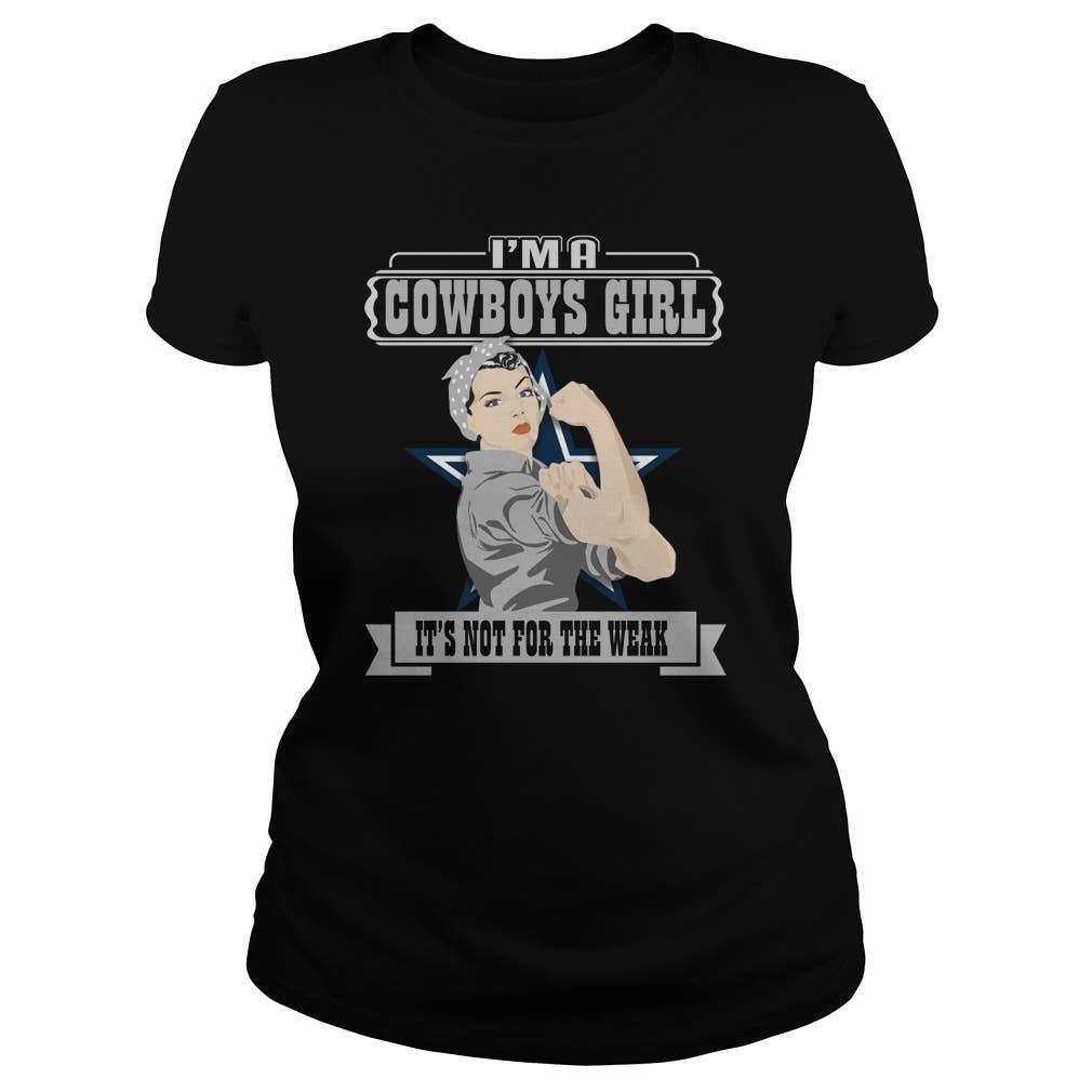 I'm A Dallas Cowboys Girl It's Not For the Weak T-Shirt Unisex T-shirt, Sweatshirt, Hoodie, Long Sleeve Tee - T-Shirt, Sweatshirt, Hoodie