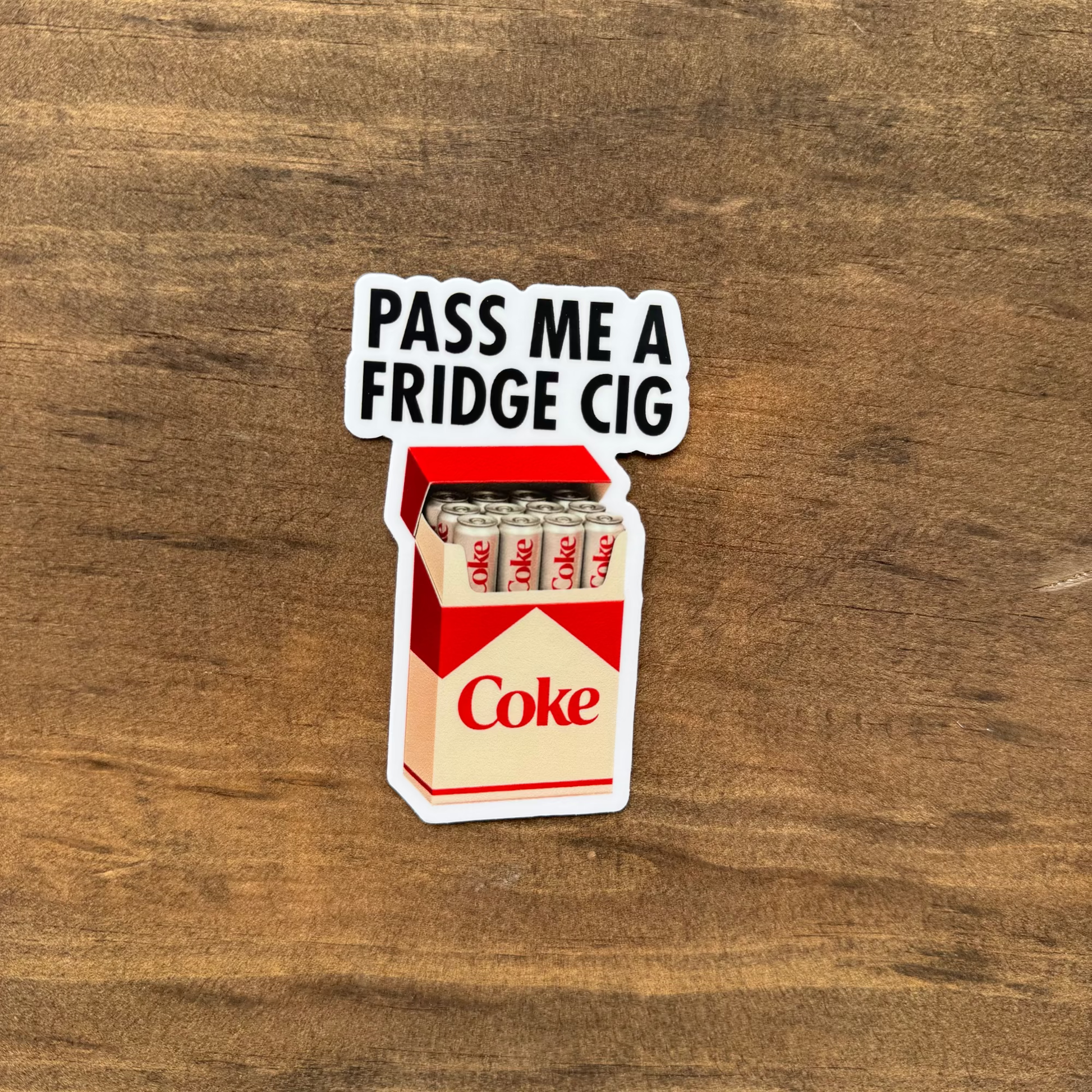 Pass Me A Fridge Cig Sticker | Car Decal 109.5 Unisex T-shirt, Sweatshirt, Hoodie, Long Sleeve Tee - T-Shirt, Sweatshirt, Hoodie