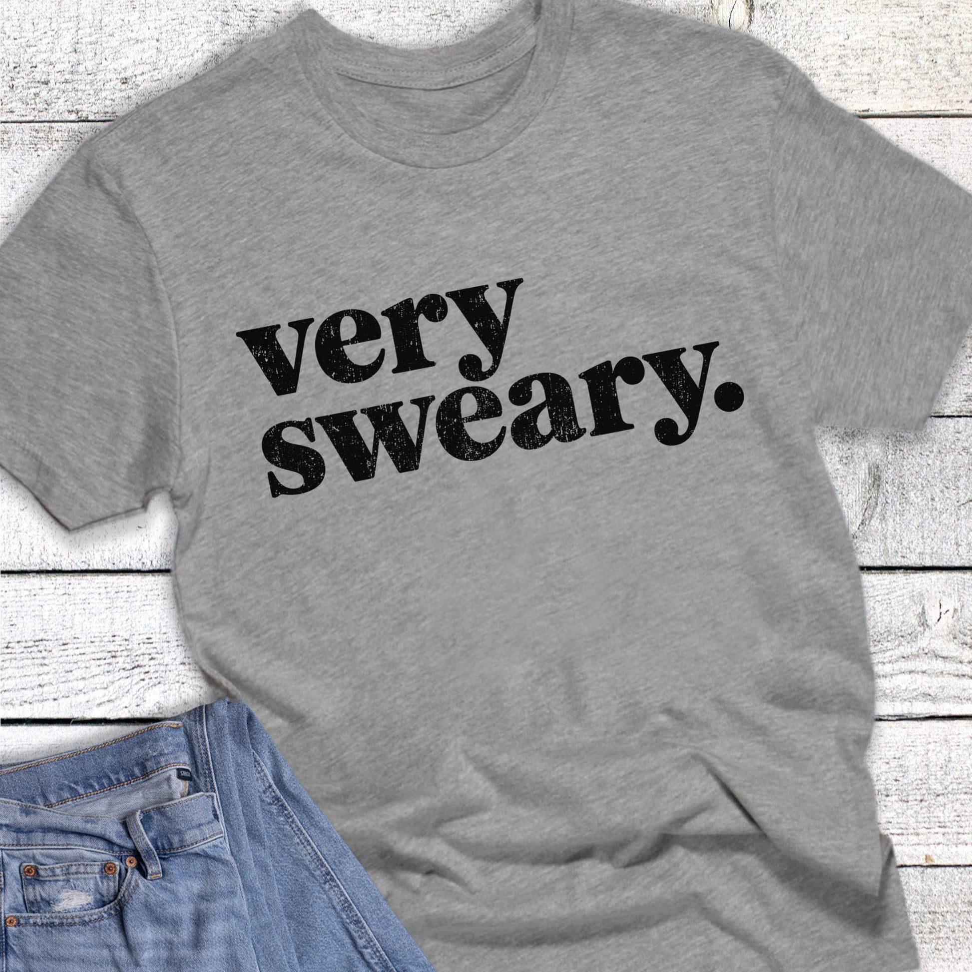 Funny Very Sweary Graphic Tee Unisex T-shirt, Sweatshirt, Hoodie, Long Sleeve Tee - T-Shirt, Sweatshirt, Hoodie