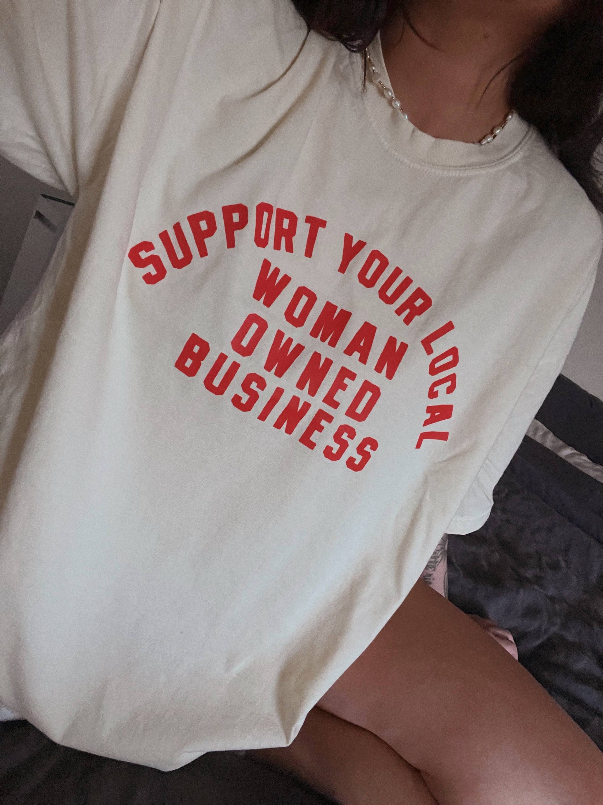 Support Your Local Woman Owned Business Graphic Tee - Ivory Unisex T-shirt, Sweatshirt, Hoodie, Long Sleeve Tee - T-Shirt, Sweatshirt, Hoodie
