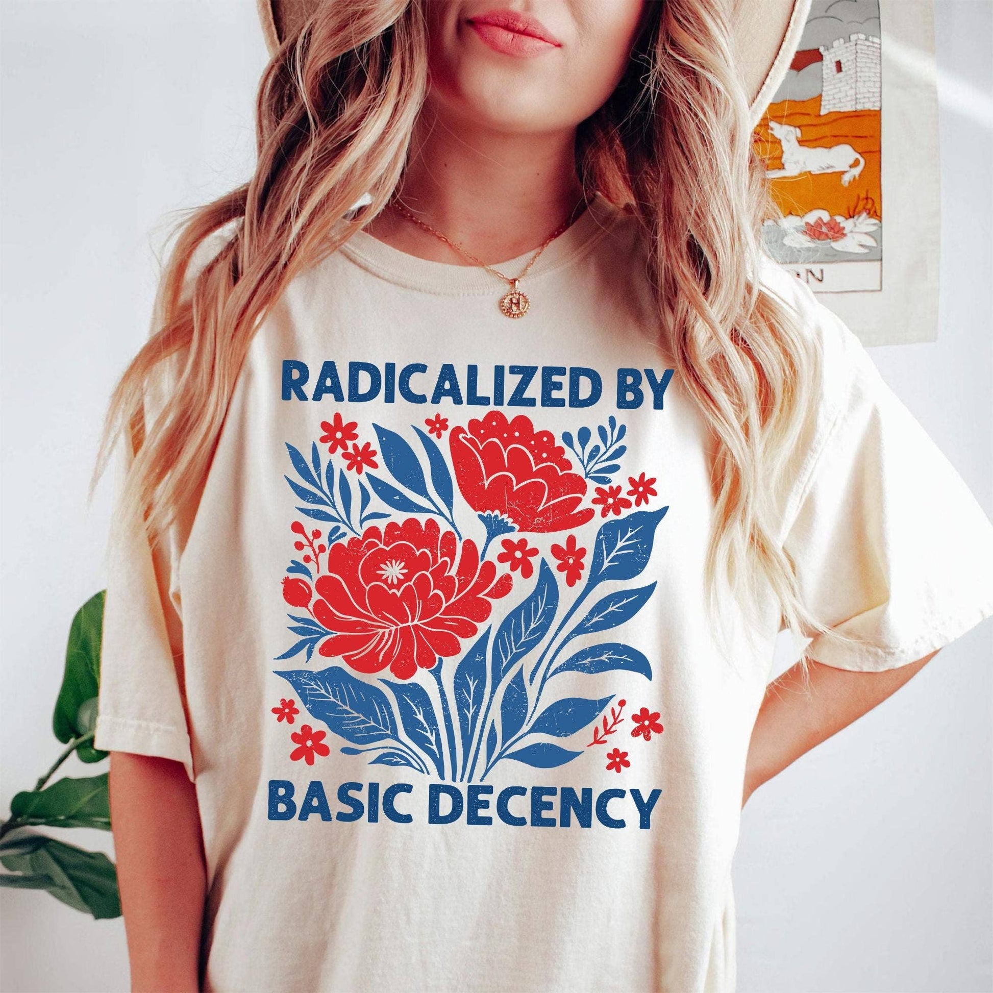 Radical Decency Feminist Floral Graphic Tee Unisex T-shirt, Sweatshirt, Hoodie, Long Sleeve Tee - T-Shirt, Sweatshirt, Hoodie