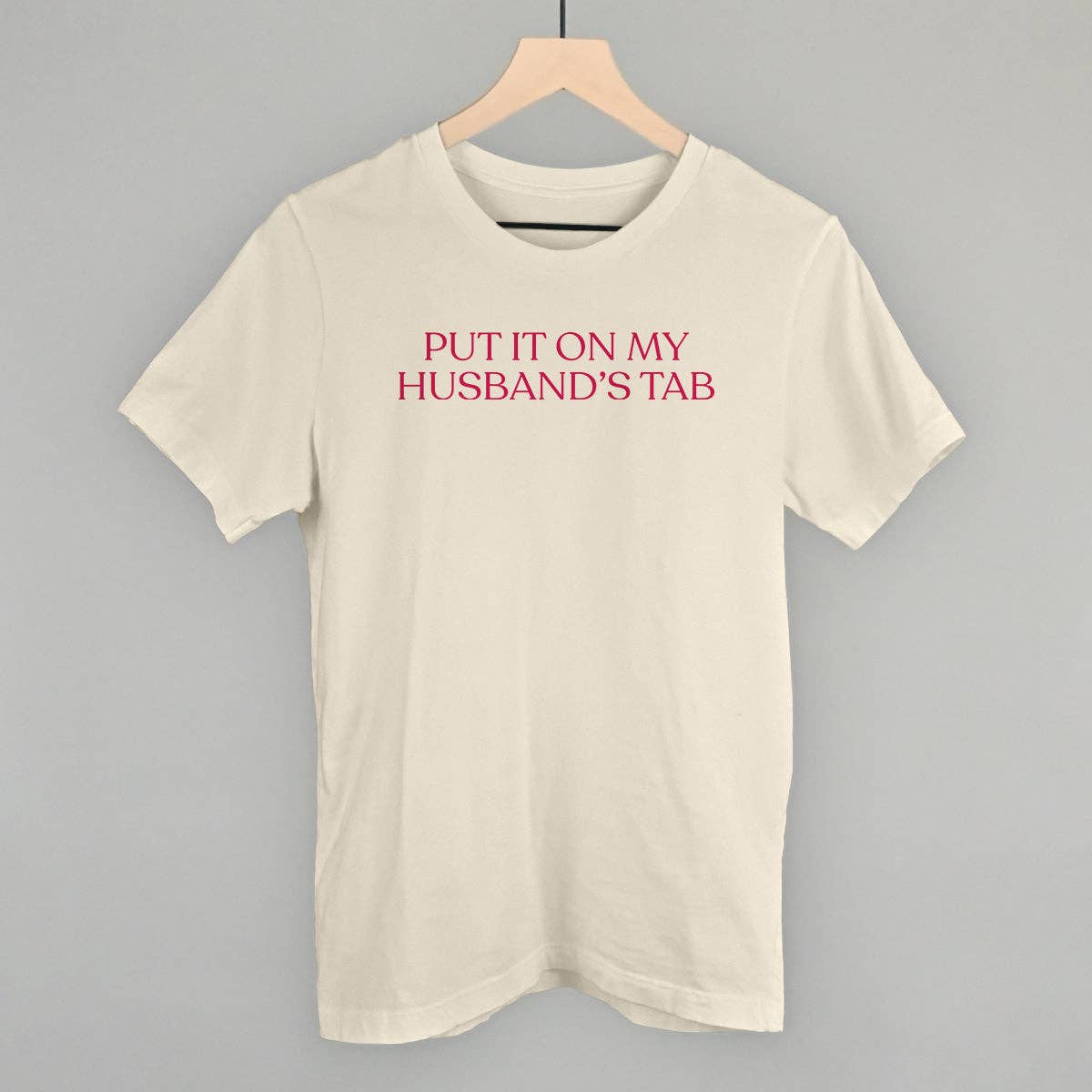 Put It On My Husband's Tab (Pink) Unisex T-shirt, Sweatshirt, Hoodie, Long Sleeve Tee - T-Shirt, Sweatshirt, Hoodie