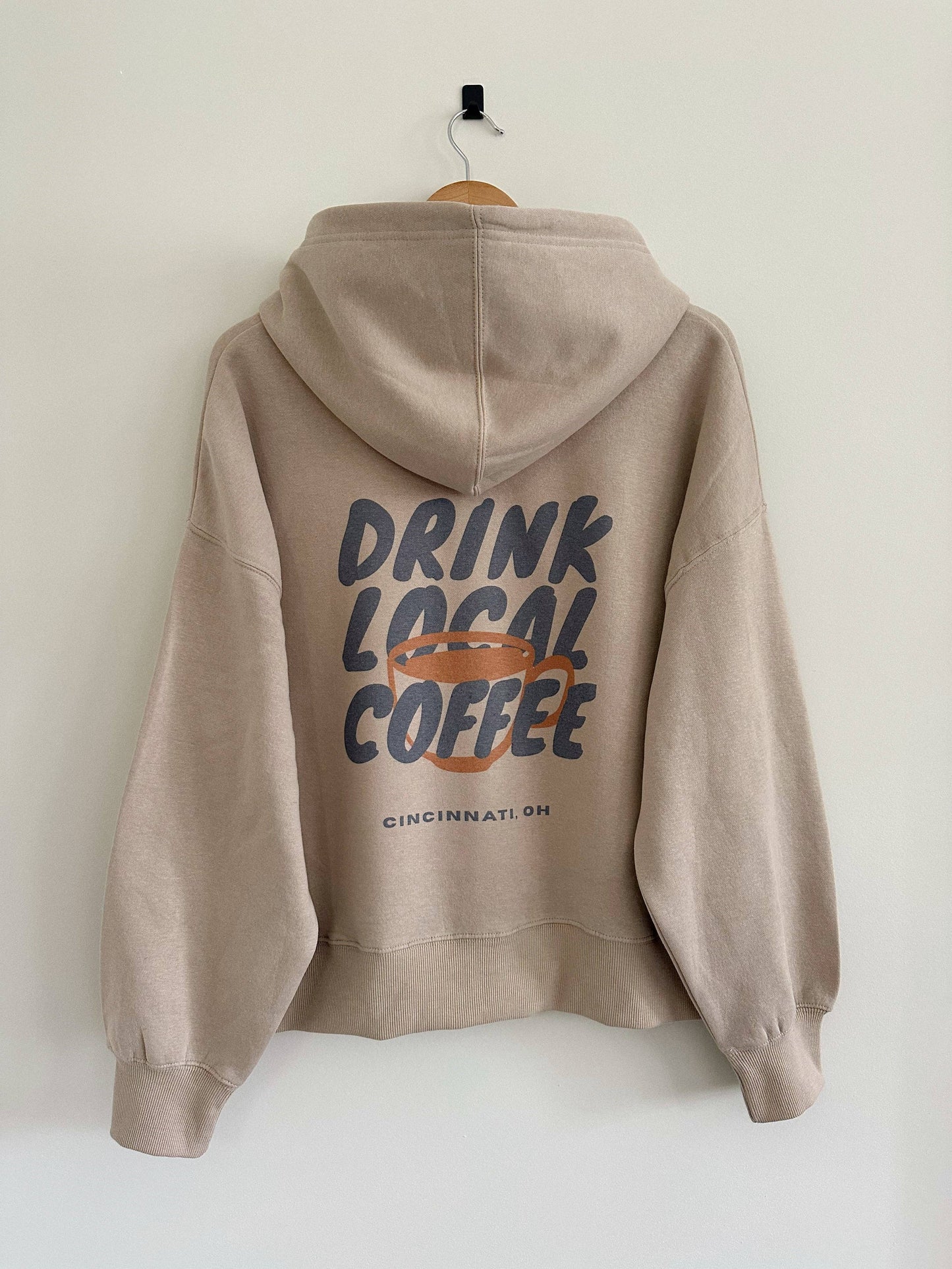 Drink Local Coffee Hoodie - Tan Unisex T-shirt, Sweatshirt, Hoodie, Long Sleeve Tee - T-Shirt, Sweatshirt, Hoodie