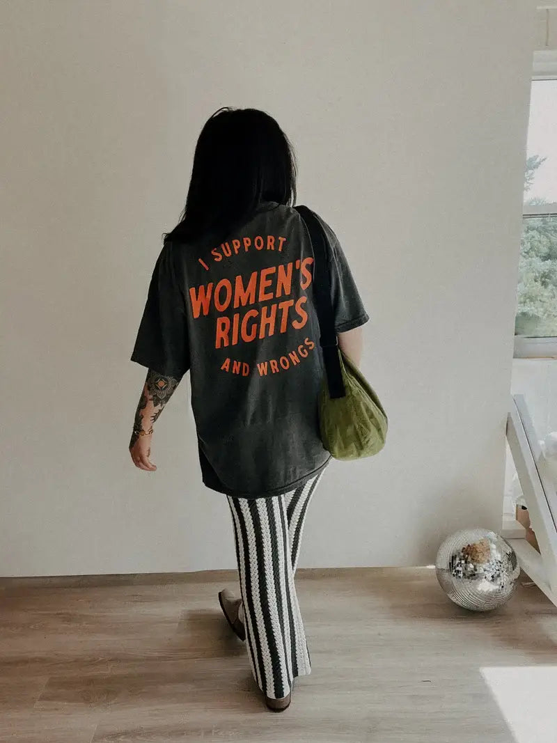 I Support Womens Rights and Wrongs Back Graphic Tee Unisex T-shirt, Sweatshirt, Hoodie, Long Sleeve Tee - T-Shirt, Sweatshirt, Hoodie