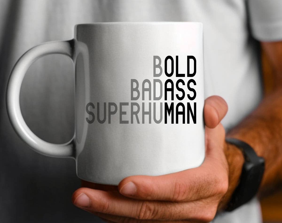 Bold Badass Superhuman - Funny Dad Father's Day Coffee Mug Unisex T-shirt, Sweatshirt, Hoodie, Long Sleeve Tee - T-Shirt, Sweatshirt, Hoodie