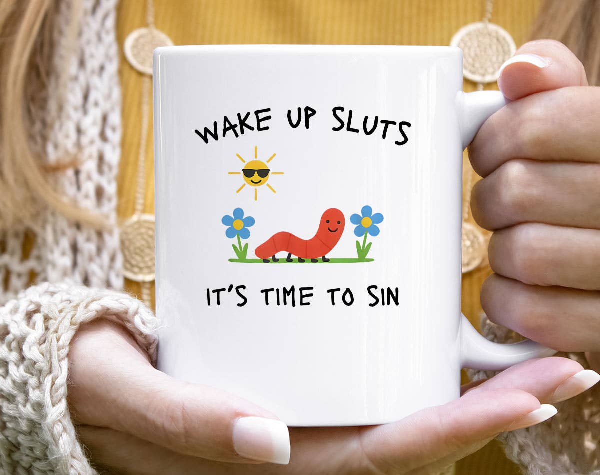 Wake Up Sluts, It's Time To Sin - Funny Sassy Coffee Mug Unisex T-shirt, Sweatshirt, Hoodie, Long Sleeve Tee - T-Shirt, Sweatshirt, Hoodie