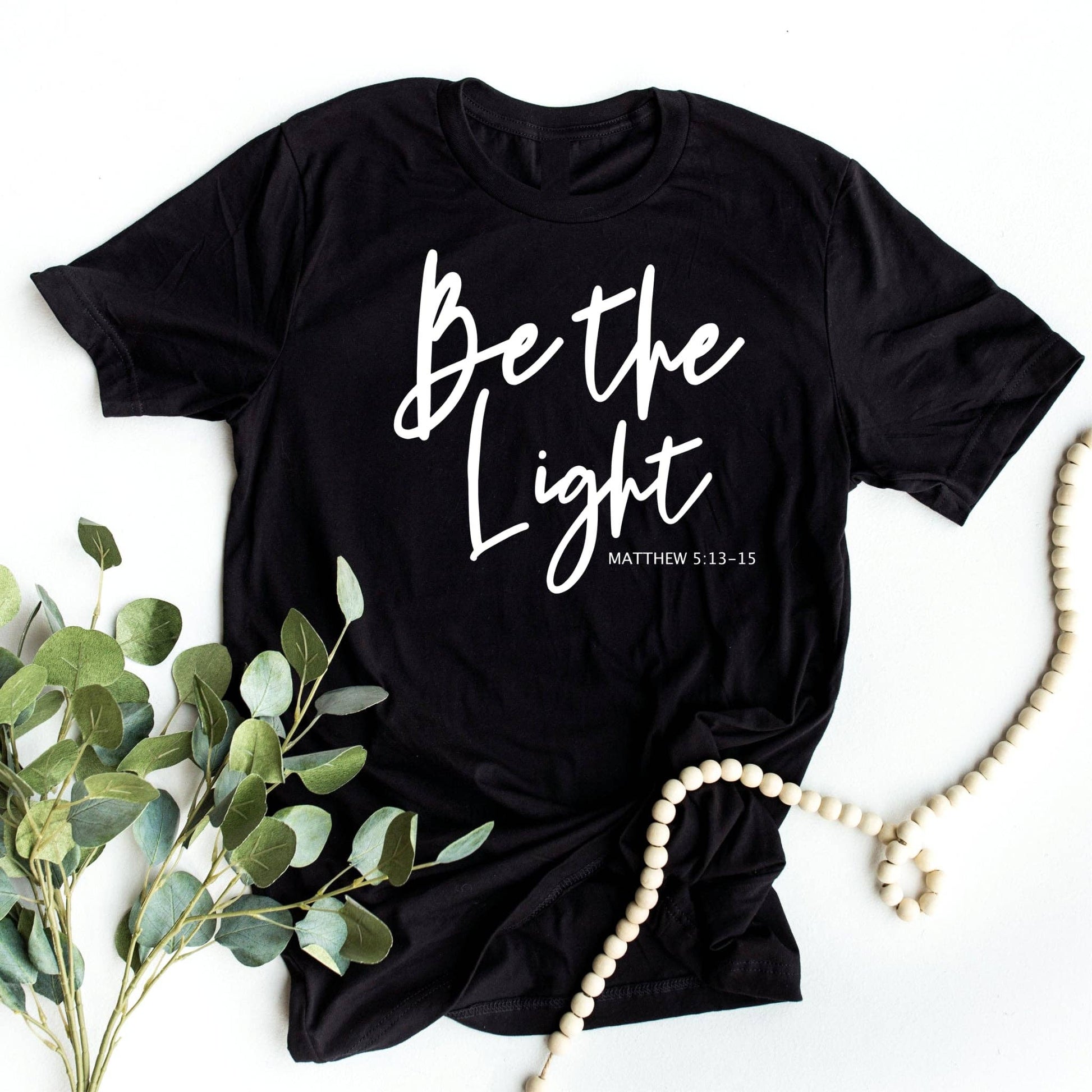 Be the Light Christian Black Bella Women's Graphic Tee Unisex T-shirt, Sweatshirt, Hoodie, Long Sleeve Tee - T-Shirt, Sweatshirt, Hoodie