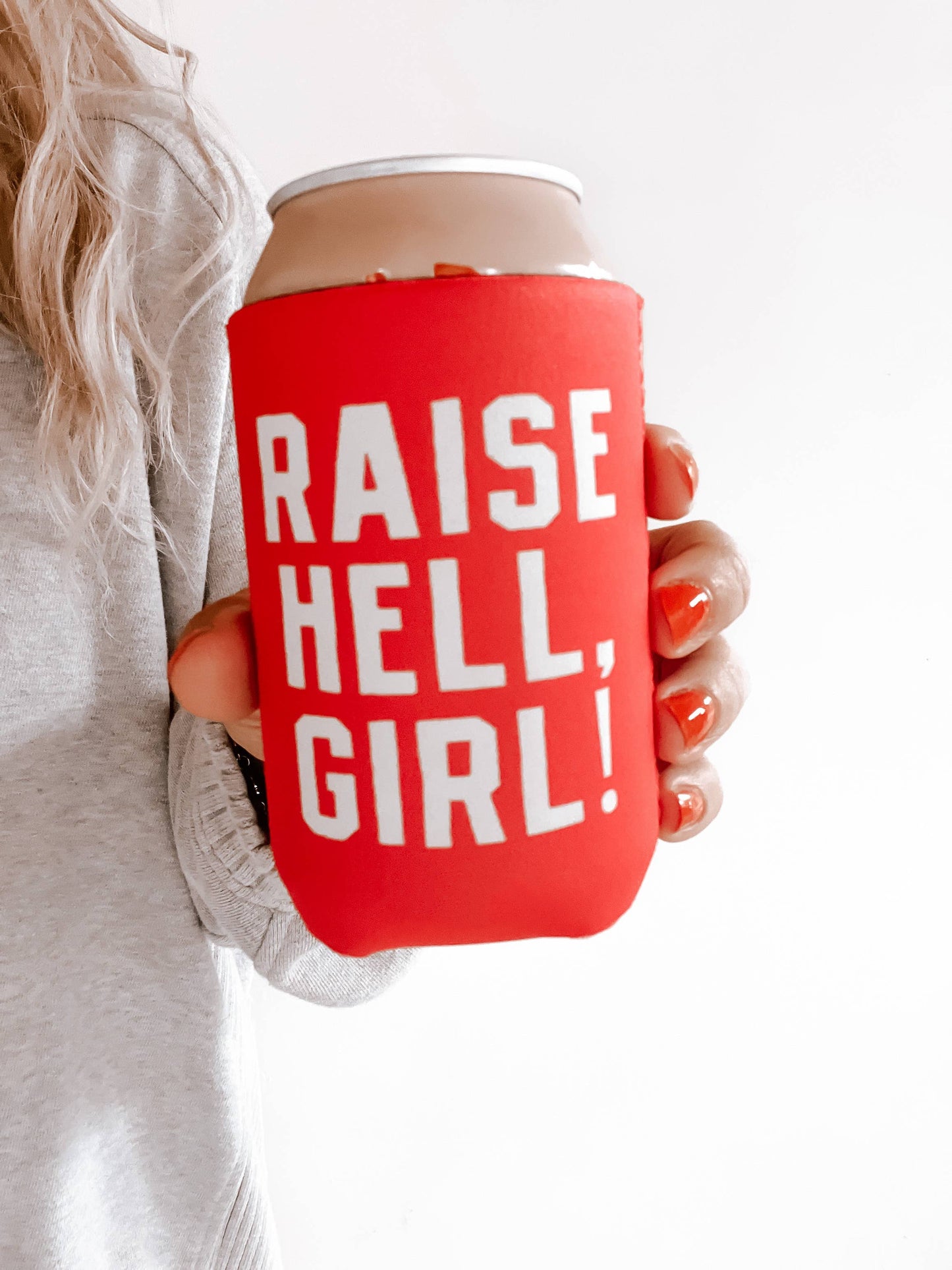 Raise Hell Girl Can Cooler, Drink Sleeve - Red Unisex T-shirt, Sweatshirt, Hoodie, Long Sleeve Tee - T-Shirt, Sweatshirt, Hoodie