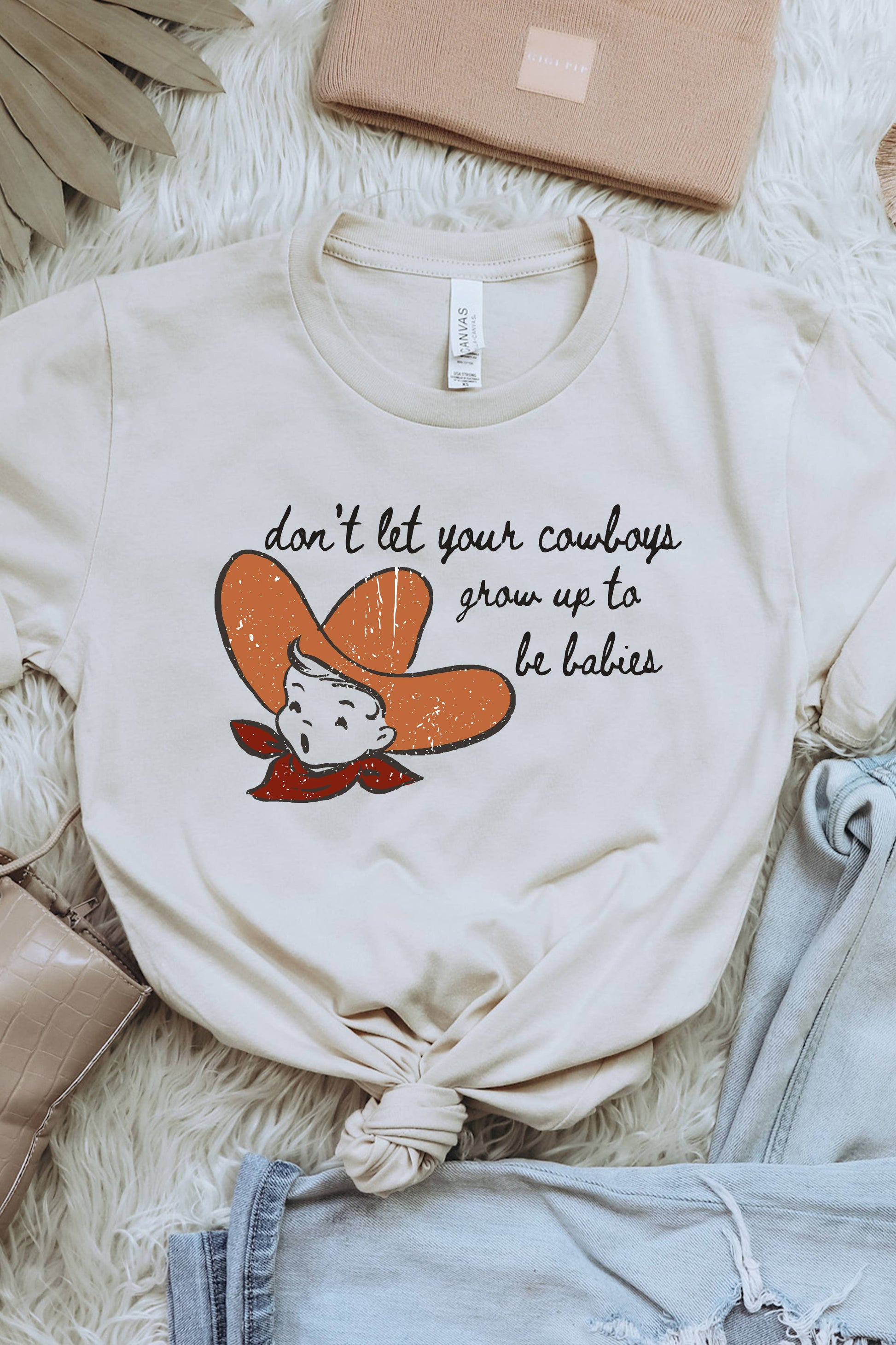 Don't Let Your Cowboys Grow Up To Be Babies Unisex T-shirt, Sweatshirt, Hoodie, Long Sleeve Tee - T-Shirt, Sweatshirt, Hoodie