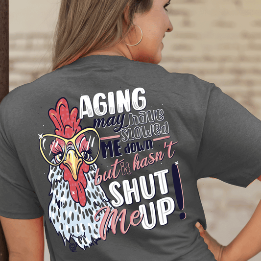 2765 Aging Shut Up-Charcoal Unisex T-shirt, Sweatshirt, Hoodie, Long Sleeve Tee - T-Shirt, Sweatshirt, Hoodie