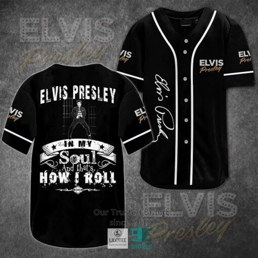 Elvis Presley In my soul and that how I roll Baseball Jersey Unisex T-shirt, Sweatshirt, Hoodie, Long Sleeve Tee - T-Shirt, Sweatshirt, Hoodie