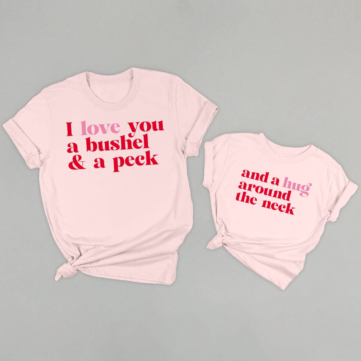 I Love You A Bushel and A Peck and A Hug Around the Neck Unisex T-shirt, Sweatshirt, Hoodie, Long Sleeve Tee - T-Shirt, Sweatshirt, Hoodie