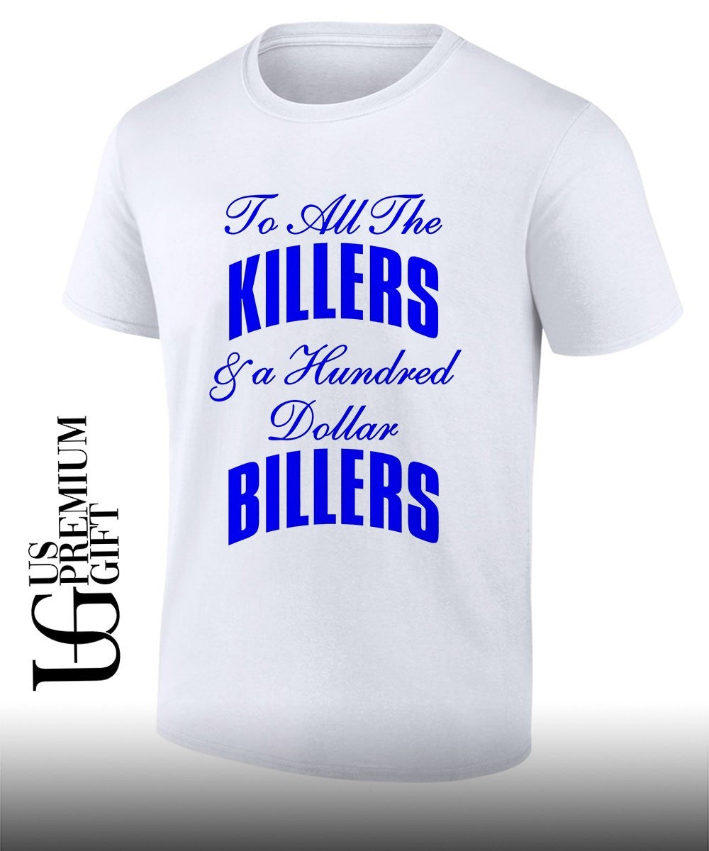 Knicks To All The Killers & a Hundred Dollar Billers T-shirt Unisex T-shirt, Sweatshirt, Hoodie, Long Sleeve Tee - T-Shirt, Sweatshirt, Hoodie