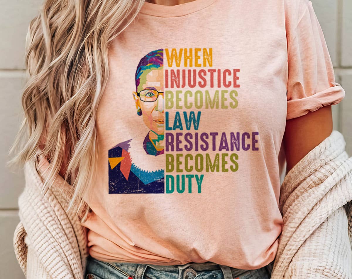 When Injustice Becomes Law - Political Rbg T-Shirt Unisex T-shirt, Sweatshirt, Hoodie, Long Sleeve Tee - T-Shirt, Sweatshirt, Hoodie