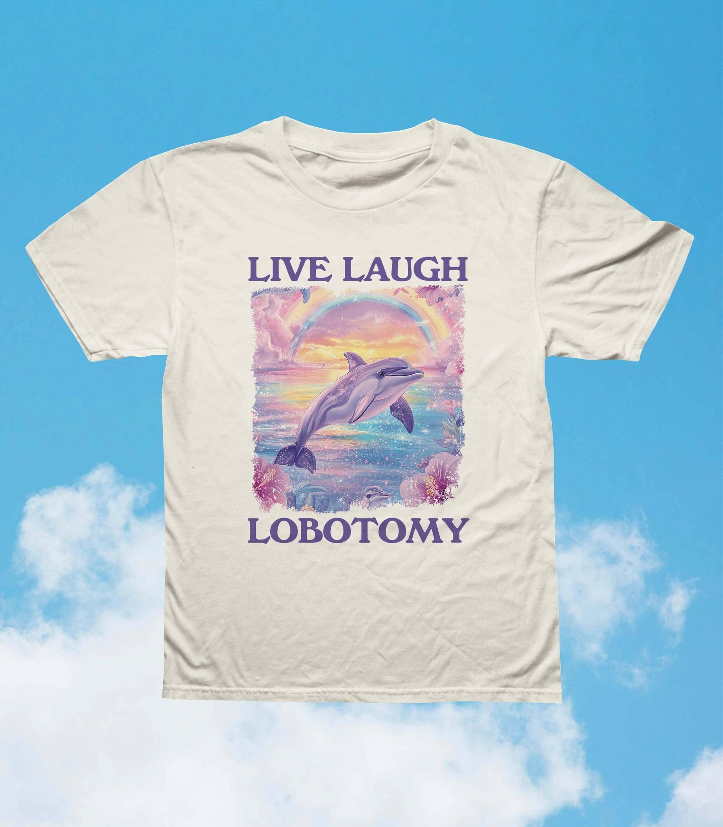 Live Laugh Lobotomy Funny Dolphin Meme Silly Weird T-Shirt Unisex T-shirt, Sweatshirt, Hoodie, Long Sleeve Tee - T-Shirt, Sweatshirt, Hoodie