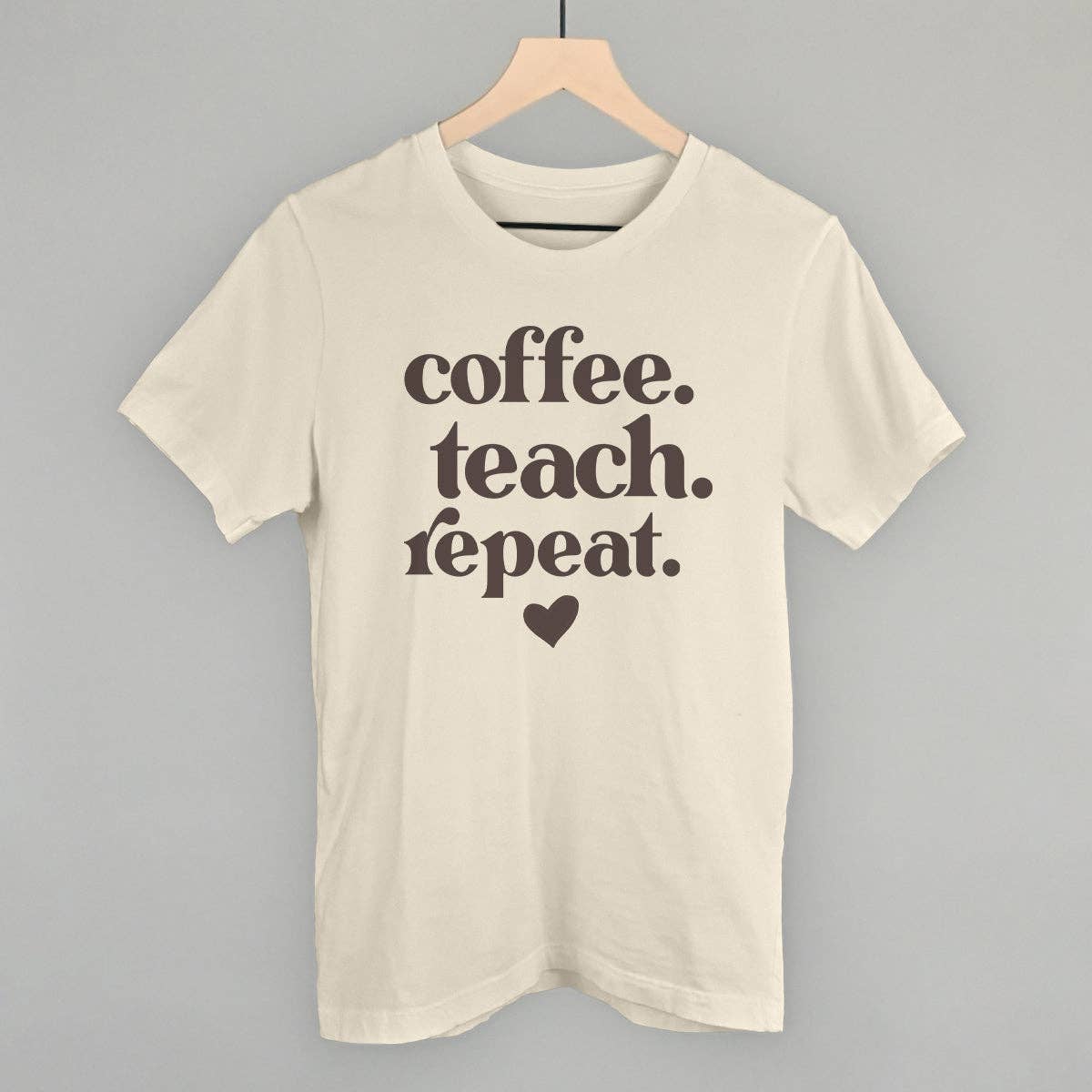 Coffee Teach Repeat Unisex T-shirt, Sweatshirt, Hoodie, Long Sleeve Tee - T-Shirt, Sweatshirt, Hoodie