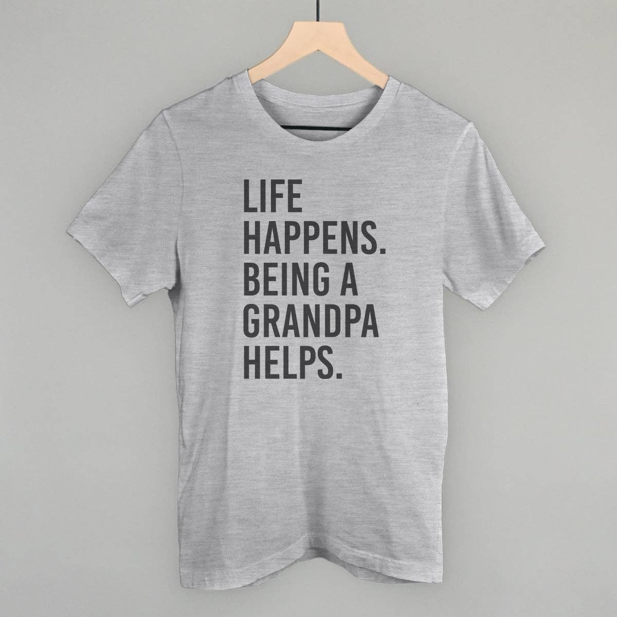 Life Happens Being A Grandpa Helps Unisex T-shirt, Sweatshirt, Hoodie, Long Sleeve Tee - T-Shirt, Sweatshirt, Hoodie