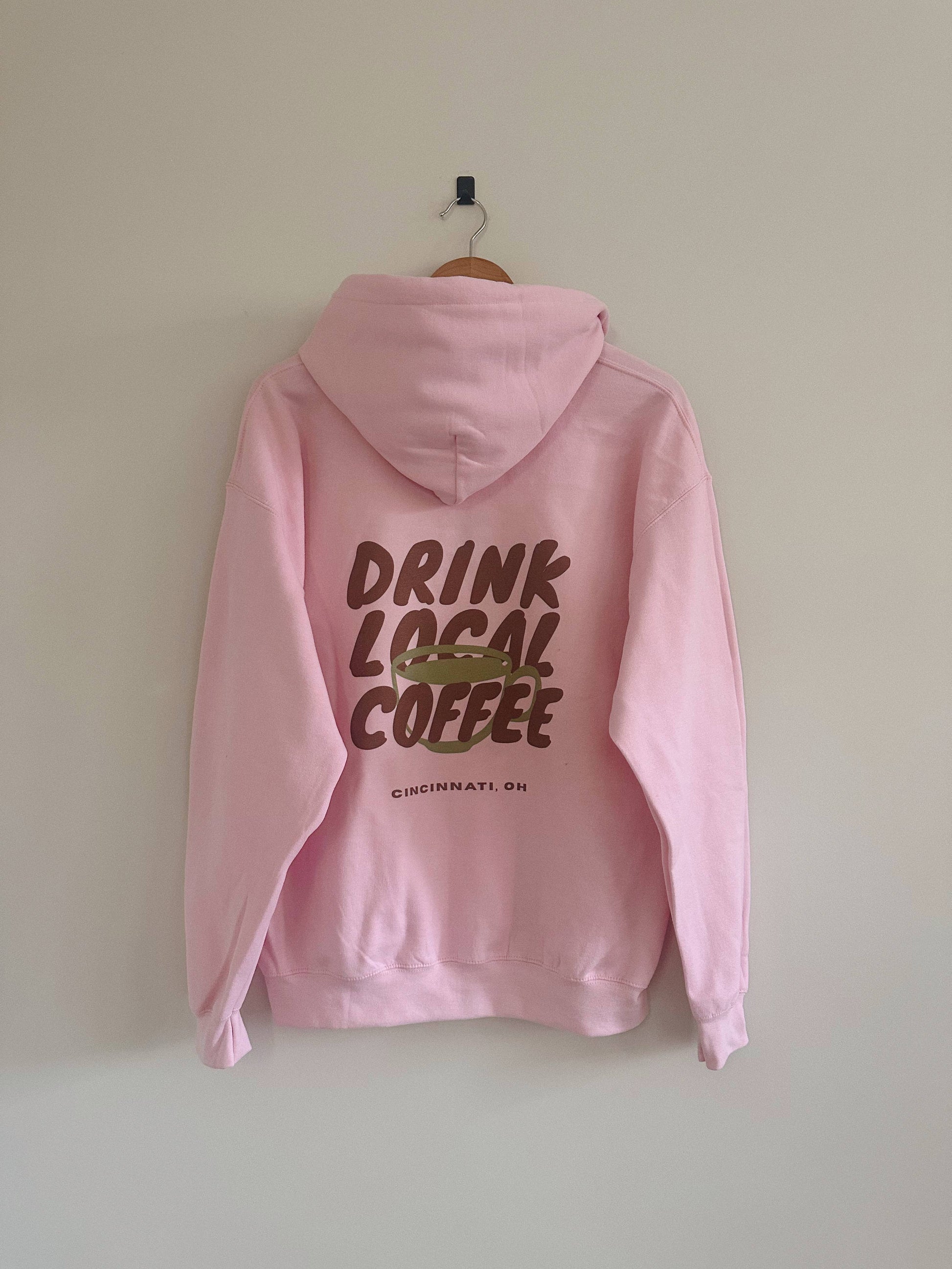 Drink Local Coffee Hoodie - Light Pink (Heavyweight) Unisex T-shirt, Sweatshirt, Hoodie, Long Sleeve Tee - T-Shirt, Sweatshirt, Hoodie