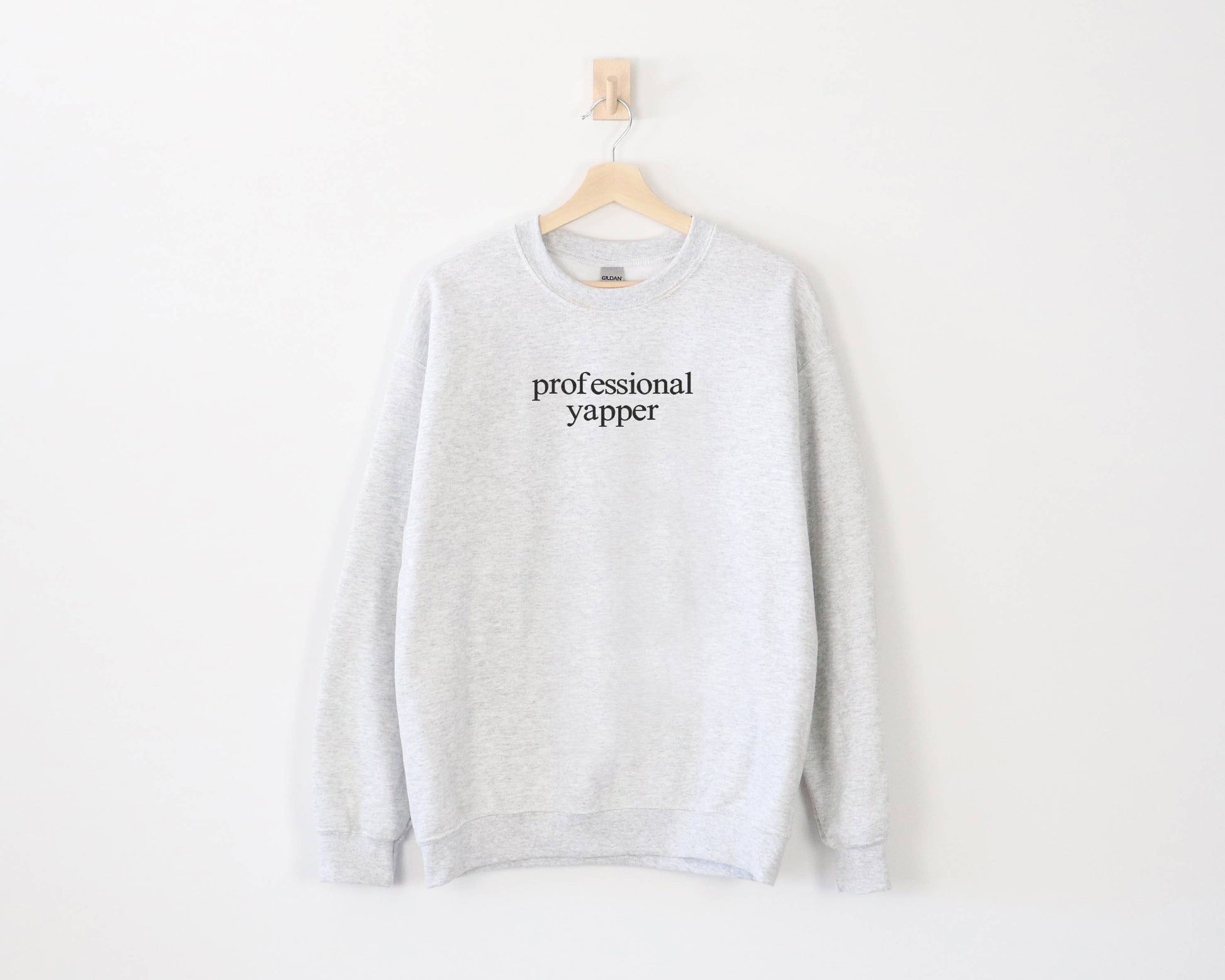 Professional Yapper, Born To Yap, Funny Sweatshirt Unisex T-shirt, Sweatshirt, Hoodie, Long Sleeve Tee - T-Shirt, Sweatshirt, Hoodie