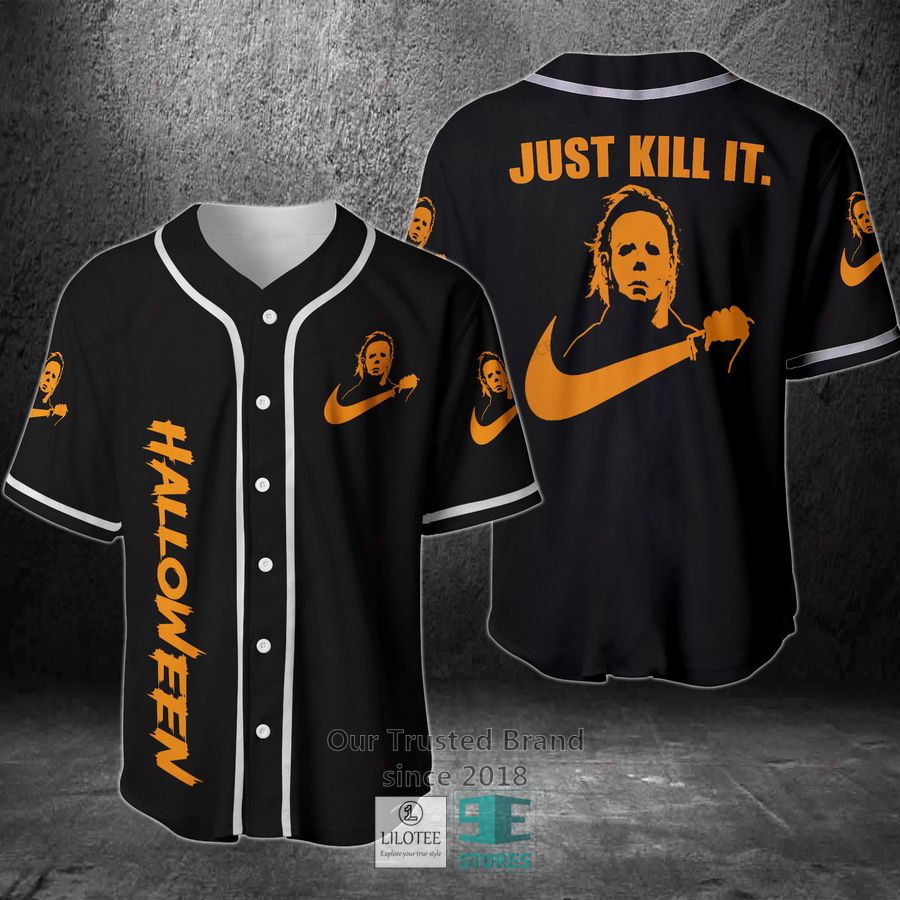 Halloween Michael Myers Just Kill It Baseball Jersey Unisex T-shirt, Sweatshirt, Hoodie, Long Sleeve Tee - T-Shirt, Sweatshirt, Hoodie