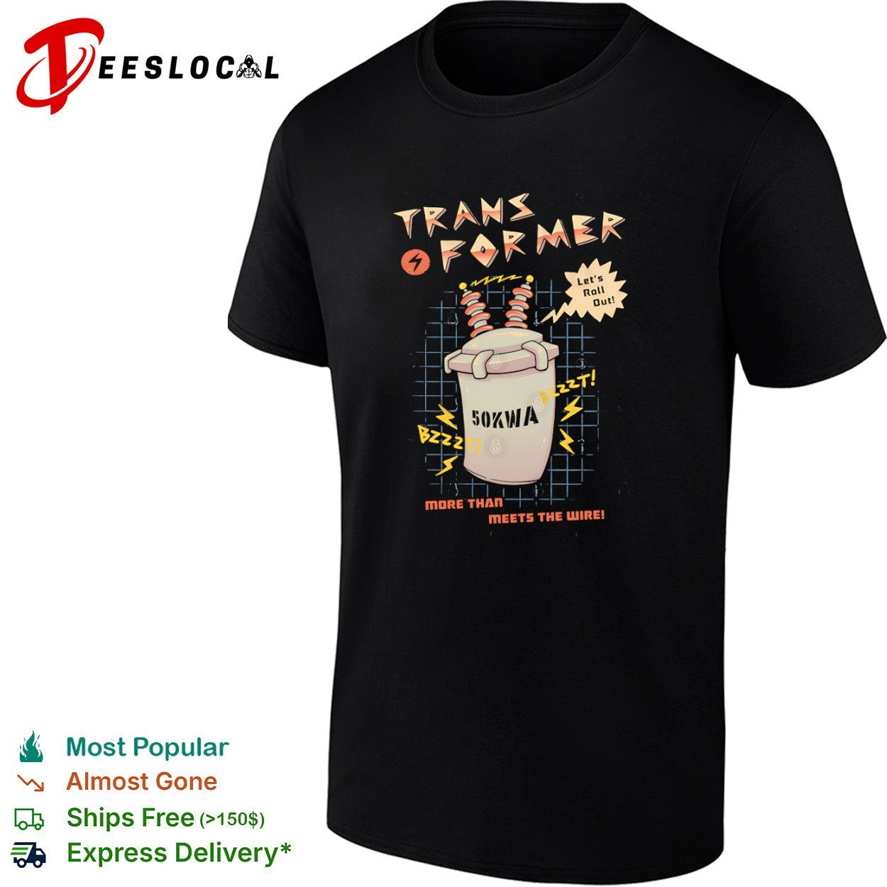 An electrical transformer lets roll out shirt Unisex T-shirt, Sweatshirt, Hoodie, Long Sleeve Tee - T-Shirt, Sweatshirt, Hoodie