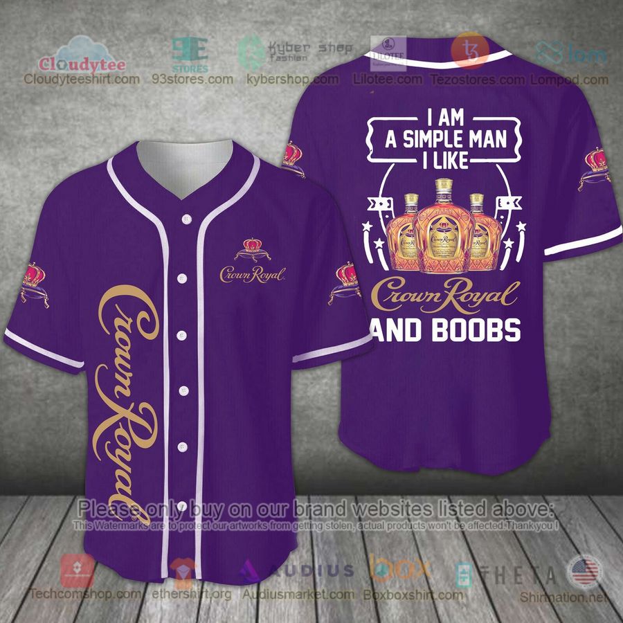 HOT I Am A Simple Man I Like Crown Royal and Boobs Baseball Jersey Shirt Unisex T-shirt, Sweatshirt, Hoodie, Long Sleeve Tee - T-Shirt, Sweatshirt, Hoodie