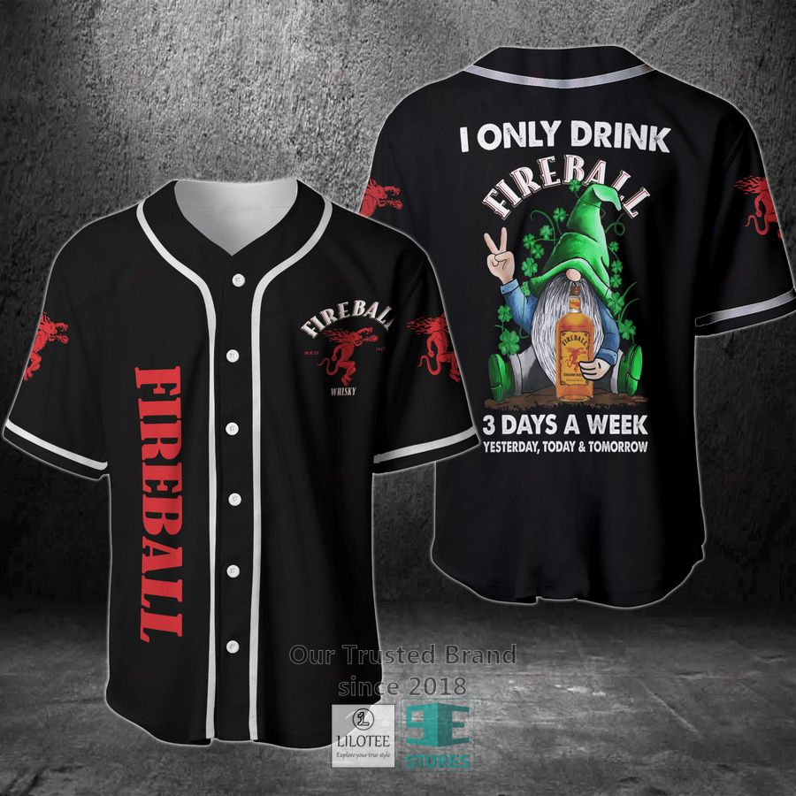 I Only Drink Fireball Whisky 3 Days A Week Yesterday Today Tomorrow Baseball Jersey Unisex T-shirt, Sweatshirt, Hoodie, Long Sleeve Tee - T-Shirt, Sweatshirt, Hoodie