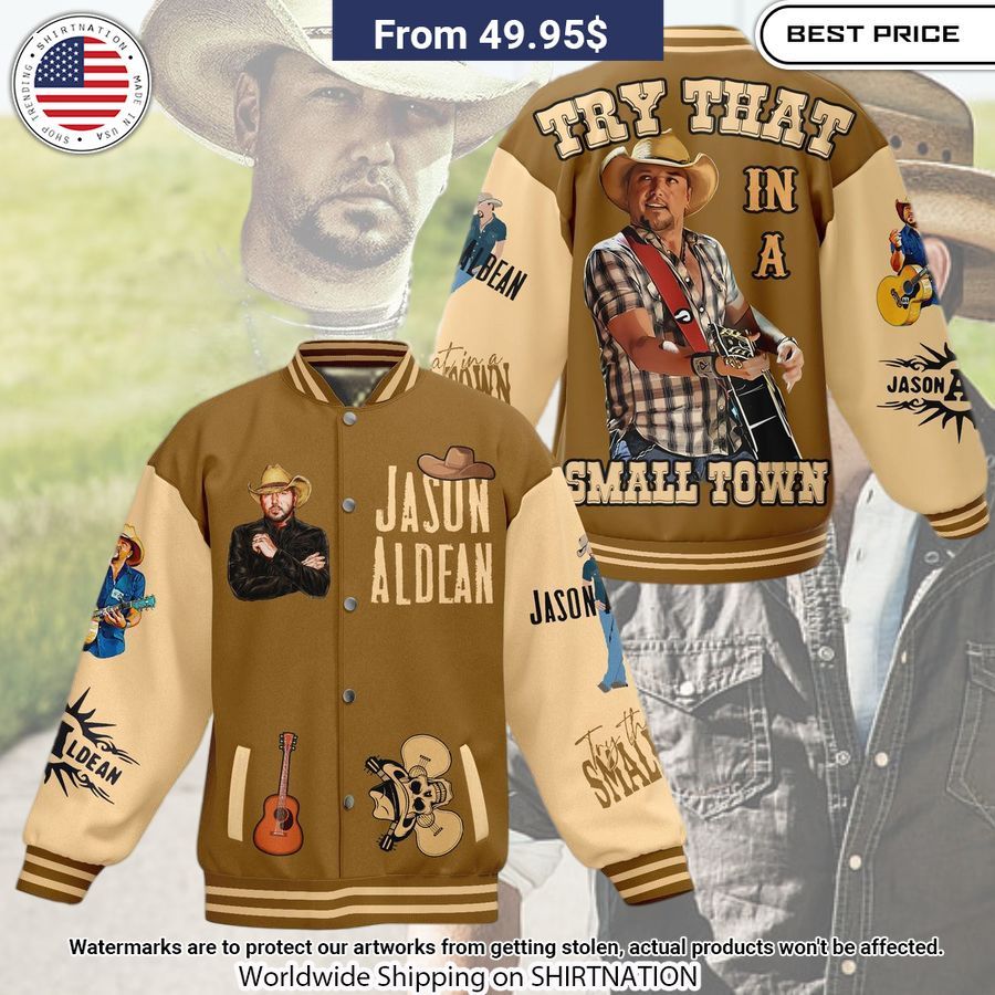 Jason Aldean Try That In A Small Town baseball Jacket Unisex T-shirt, Sweatshirt, Hoodie, Long Sleeve Tee - T-Shirt, Sweatshirt, Hoodie