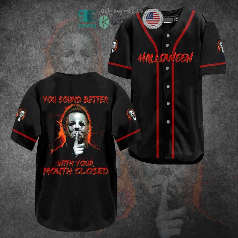 BEST Michael Myers Halloween You Sound Better With Your Mouth Closed Baseball Jersey Unisex T-shirt, Sweatshirt, Hoodie, Long Sleeve Tee - T-Shirt, Sweatshirt, Hoodie