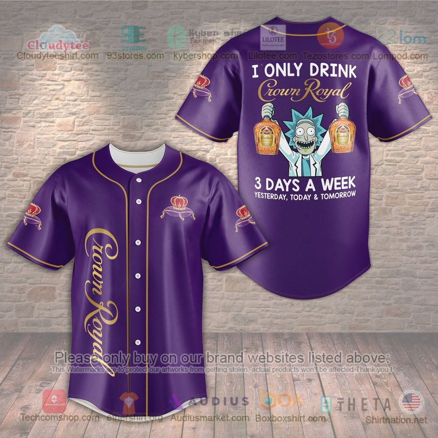 HOT Rick Sanchez I Only Drink Crown Royal 3 Days A Week Baseball Jersey Shirt Unisex T-shirt, Sweatshirt, Hoodie, Long Sleeve Tee - T-Shirt, Sweatshirt, Hoodie