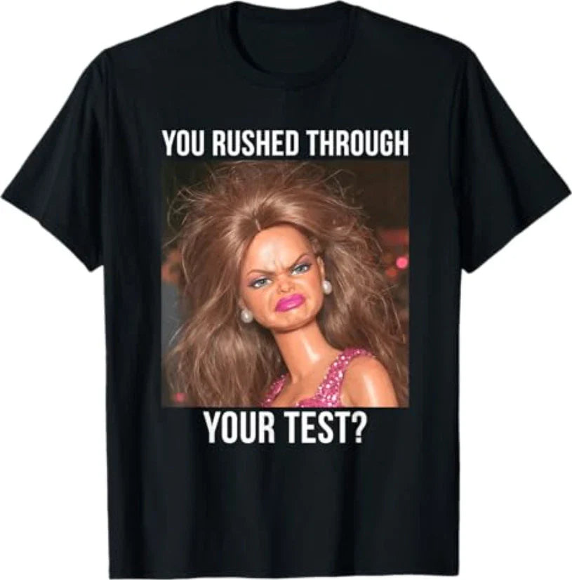 You Rushed Through Your Test Funny Test Day Teacher Meme T-Shirt Unisex T-shirt, Sweatshirt, Hoodie, Long Sleeve Tee - T-Shirt, Sweatshirt, Hoodie