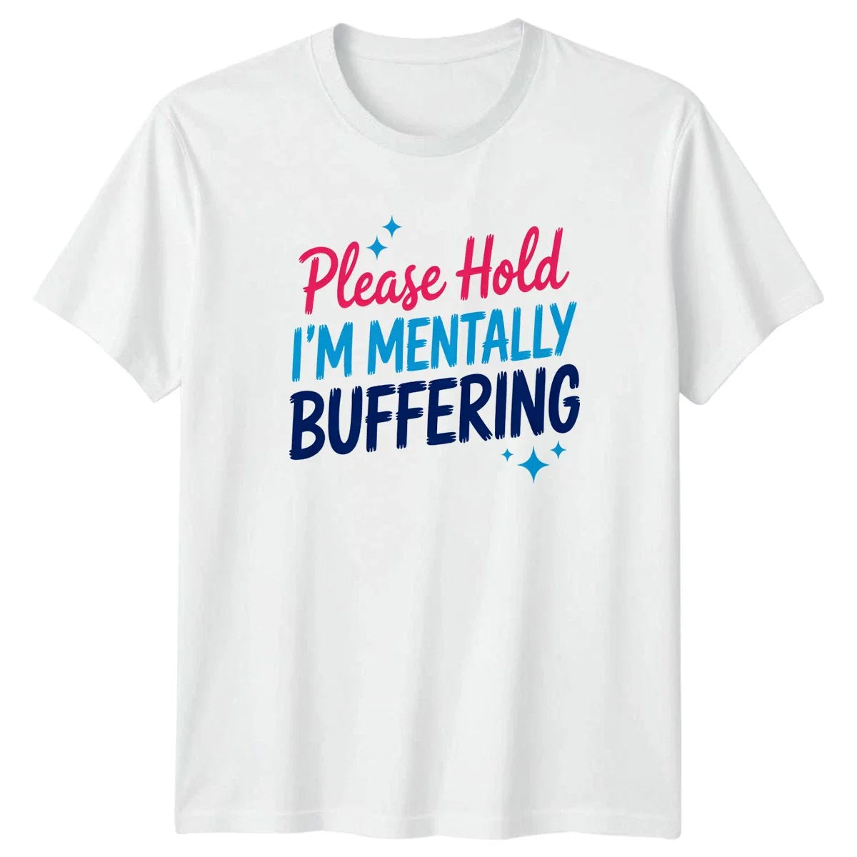 Please Hold Im Mentally Buffering T-Shirt Sarcastic Humour Gift For Him And Her Unisex T-shirt, Sweatshirt, Hoodie, Long Sleeve Tee - T-Shirt, Sweatshirt, Hoodie