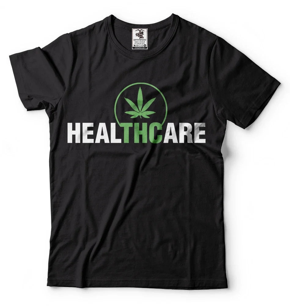 Healthcare cannabis Marijuana Weed T-shirt Smoker Tee Shirt humor Tee Unisex T-shirt, Sweatshirt, Hoodie, Long Sleeve Tee - T-Shirt, Sweatshirt, Hoodie