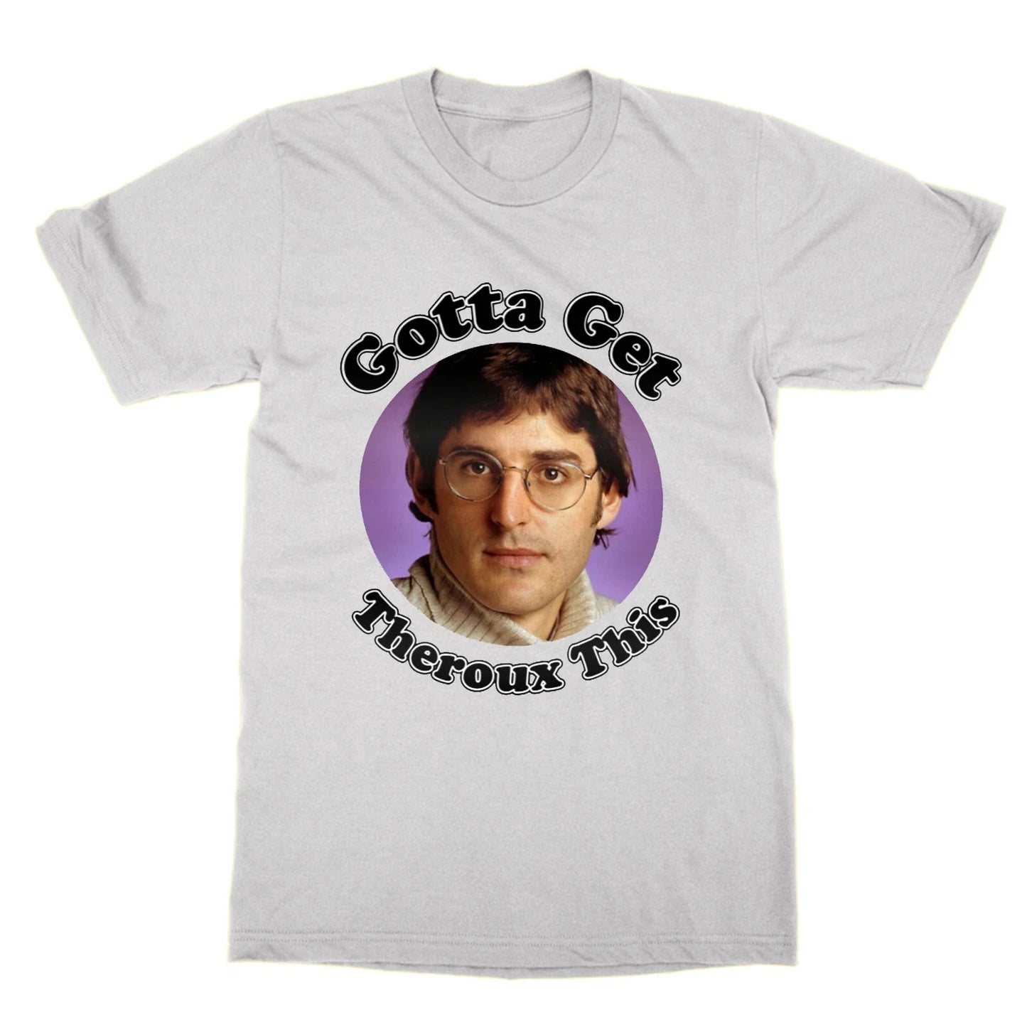 Gotta Get Louis Theroux This t-shirt funny tee TV television documentary british Unisex T-shirt, Sweatshirt, Hoodie, Long Sleeve Tee - T-Shirt, Sweatshirt, Hoodie