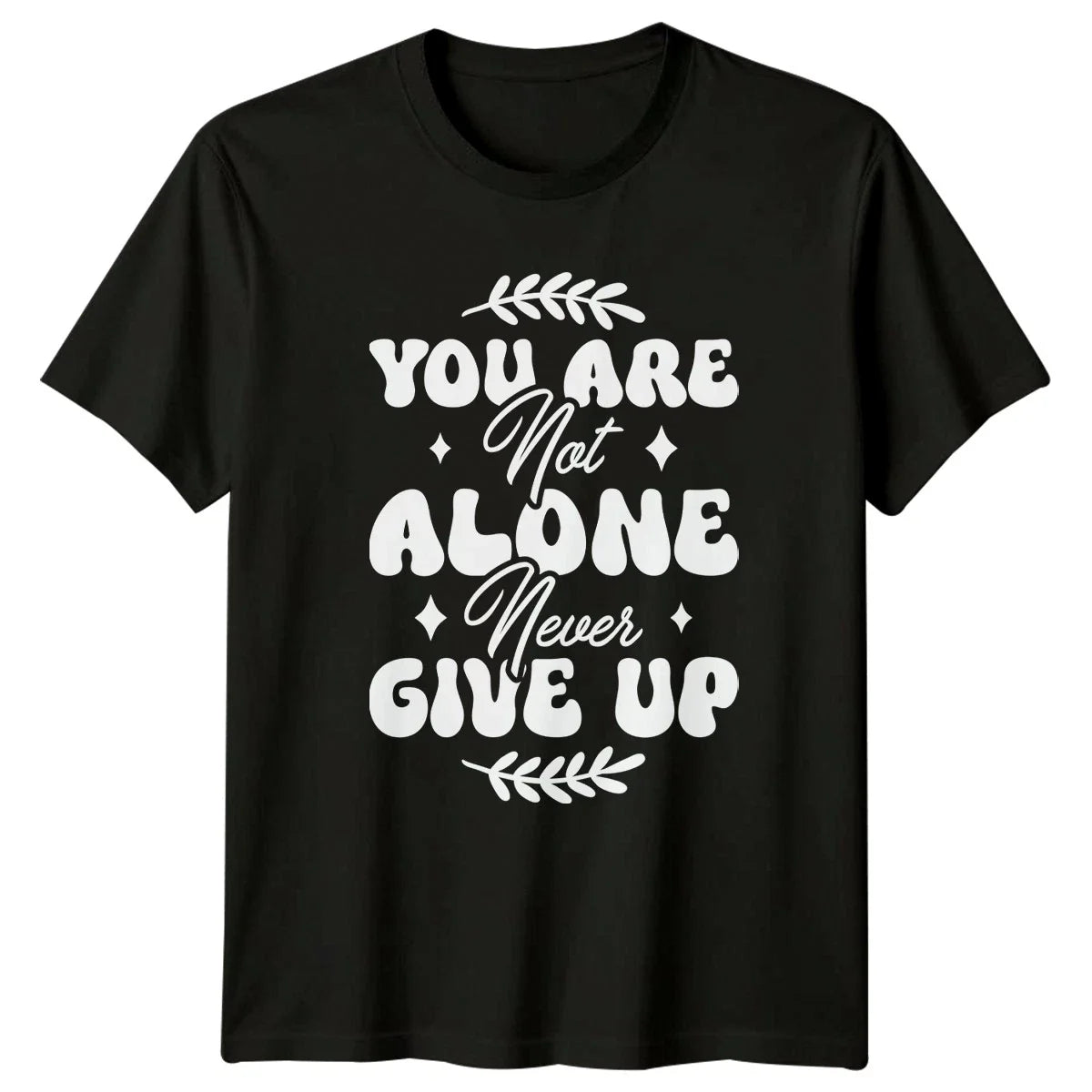 You Are Not Alone Never Give Up T-Shirt Mental Health Gift For Him And Her Unisex T-shirt, Sweatshirt, Hoodie, Long Sleeve Tee - T-Shirt, Sweatshirt, Hoodie