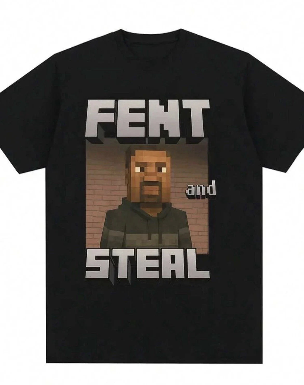 Fent and Steal T-Shirt  Hilarious Meme-Inspired Graphic Tee for Trendy Outfits Unisex T-shirt, Sweatshirt, Hoodie, Long Sleeve Tee - T-Shirt, Sweatshirt, Hoodie