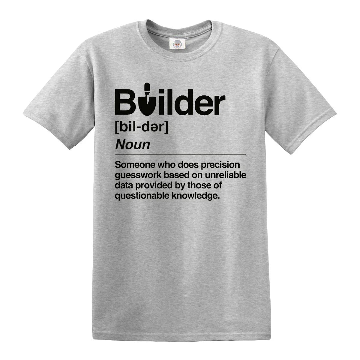 Builder Defined Labourer Profession T-Shirt Funny Gift Novelty Top Tee Unisex T-shirt, Sweatshirt, Hoodie, Long Sleeve Tee - T-Shirt, Sweatshirt, Hoodie