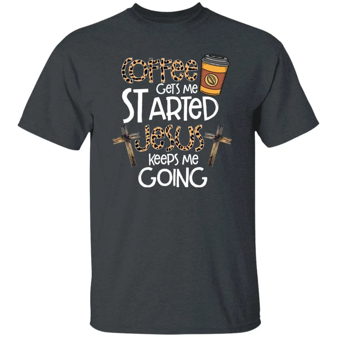 Coffee gets me started Jesus keeps me going Unisex shirt gift Christian tee Unisex T-shirt, Sweatshirt, Hoodie, Long Sleeve Tee - T-Shirt, Sweatshirt, Hoodie
