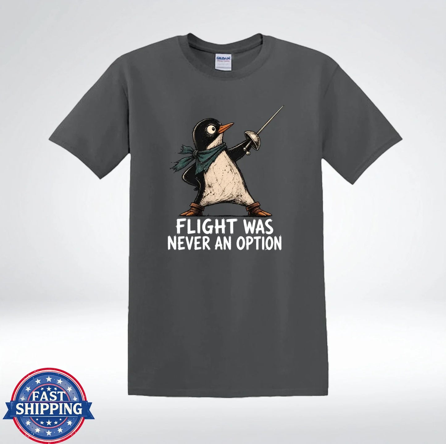Flight Was Never an Option Funny Penguin Fencing Graphic T-Shirt Unisex T-shirt, Sweatshirt, Hoodie, Long Sleeve Tee - T-Shirt, Sweatshirt, Hoodie