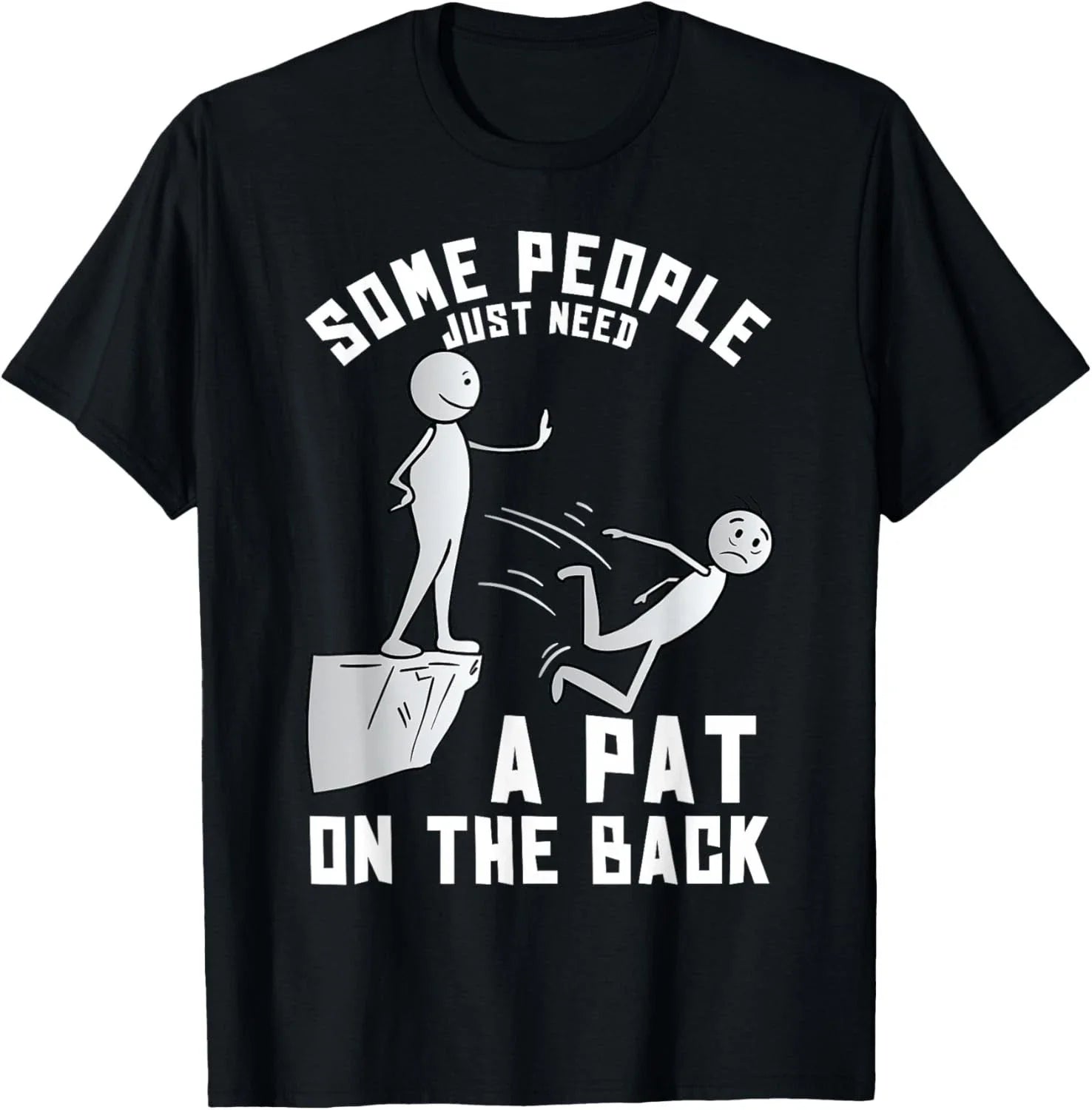 Some People Just Need A Pat On The Back Funny Sarcastic Joke Gift Unisex T-Shirt Unisex T-shirt, Sweatshirt, Hoodie, Long Sleeve Tee - T-Shirt, Sweatshirt, Hoodie