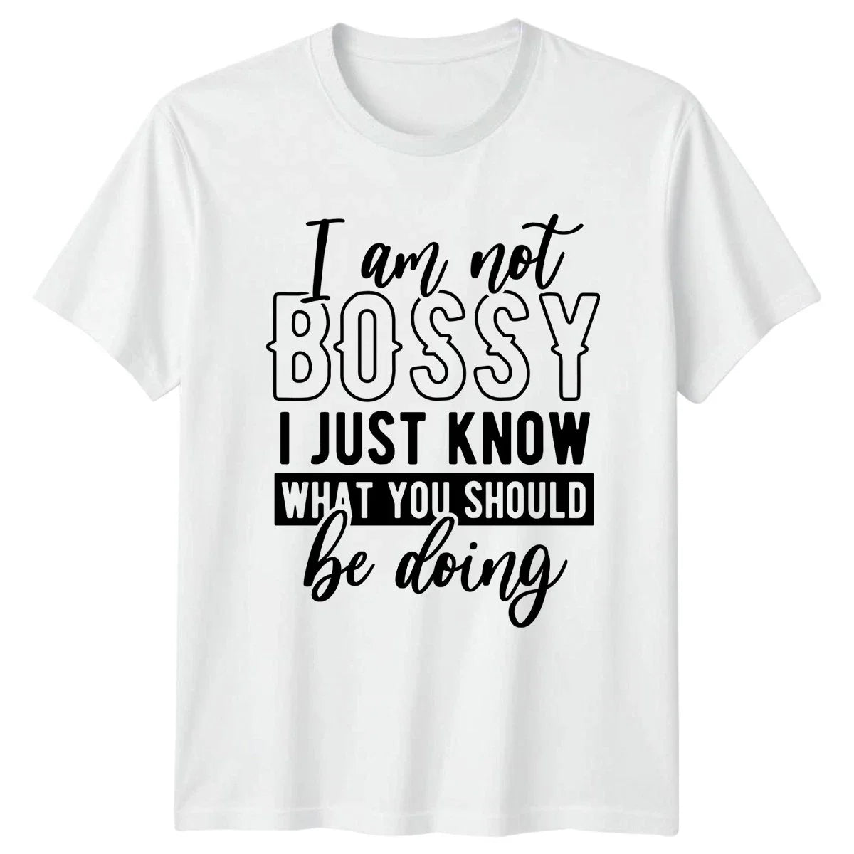I Am Not Bossy I Funny T-Shirt Sarcastic Quotes Humor Gift For Him And Her Unisex T-shirt, Sweatshirt, Hoodie, Long Sleeve Tee - T-Shirt, Sweatshirt, Hoodie