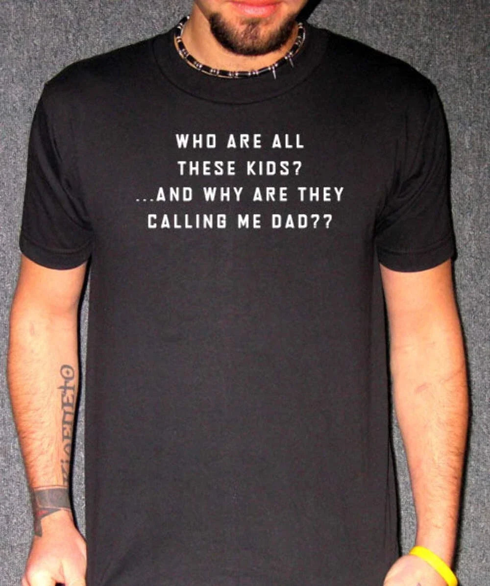 Who Are These Kids? T-Shirt  Funny Dad Joke Fatherhood Tee Unisex T-shirt, Sweatshirt, Hoodie, Long Sleeve Tee - T-Shirt, Sweatshirt, Hoodie