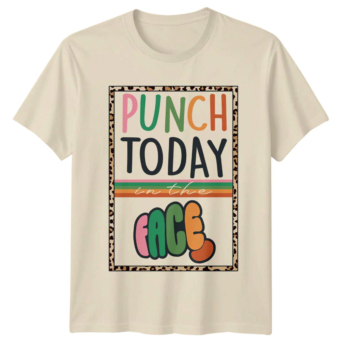 Punch Today In The Face Sarcastic Graphic Novelty T-Shirt Unisex T-shirt, Sweatshirt, Hoodie, Long Sleeve Tee - T-Shirt, Sweatshirt, Hoodie