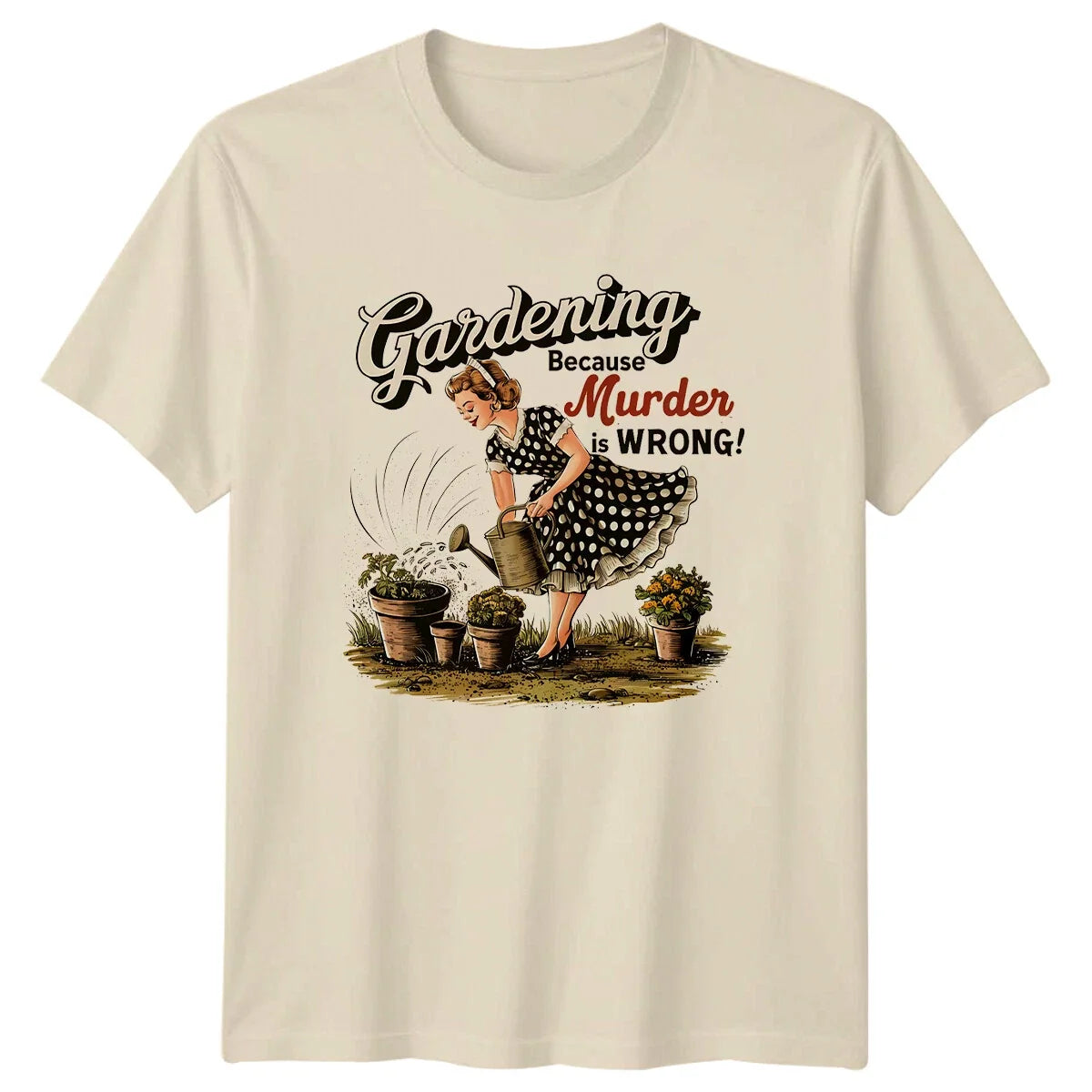 Gardening Because Murder Is Wrong! T-Shirt Funny Garden Hobby Tee Unisex T-shirt, Sweatshirt, Hoodie, Long Sleeve Tee - T-Shirt, Sweatshirt, Hoodie