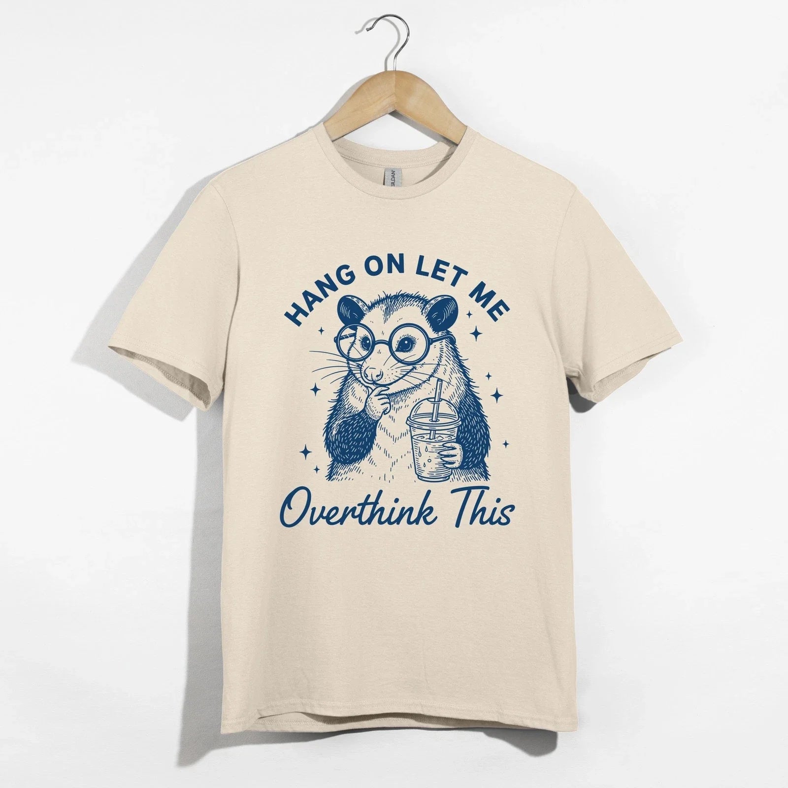 Hang On Let Me Overthink This Shirt, Opossum Tee, Funny Sarcastic T-Shirt Gift Unisex T-shirt, Sweatshirt, Hoodie, Long Sleeve Tee - T-Shirt, Sweatshirt, Hoodie