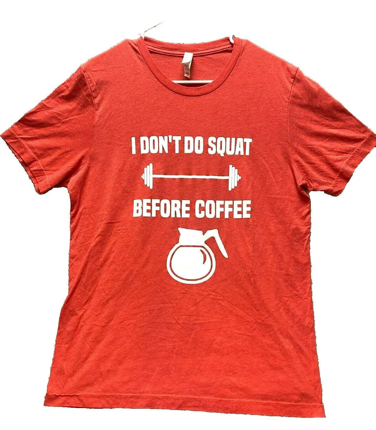 Coffee Shirt Adult Large Red I Don't Do Squat Before Funny Barbell Java Mens Unisex T-shirt, Sweatshirt, Hoodie, Long Sleeve Tee - T-Shirt, Sweatshirt, Hoodie